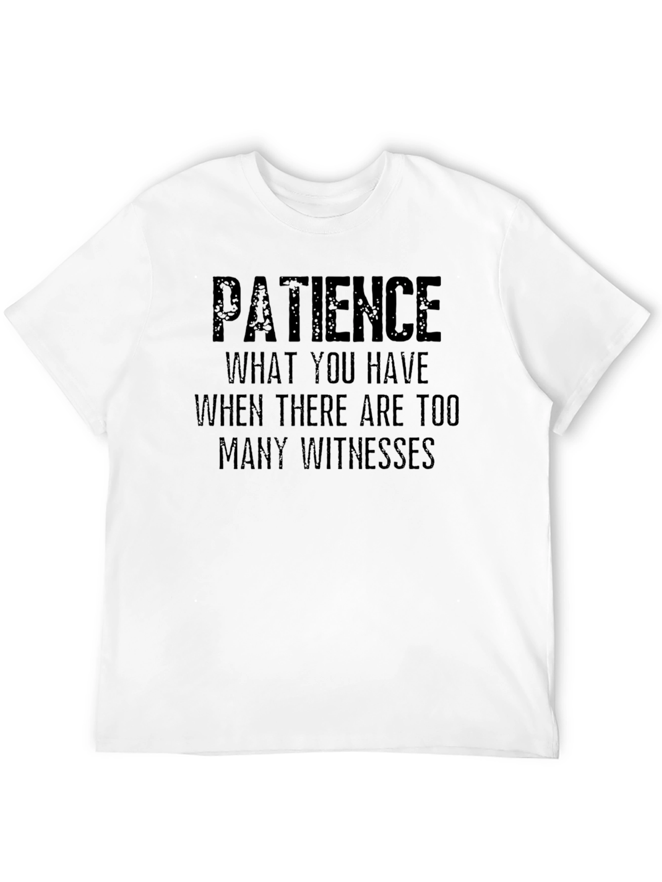 Black Patience Sarcastic Humor T-Shirt view 12