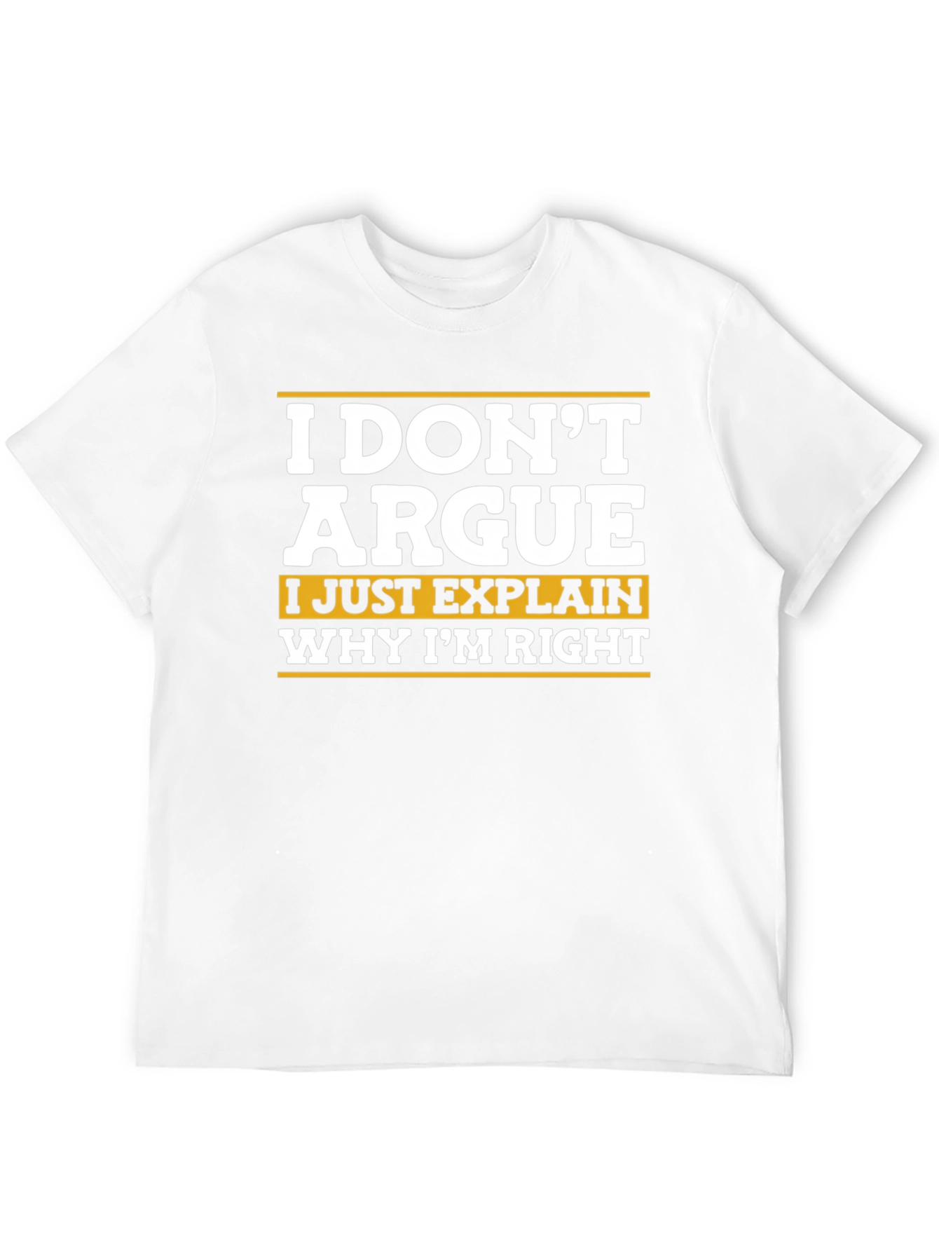Black Funny Sarcastic T-Shirt - I Don't Argue view 12