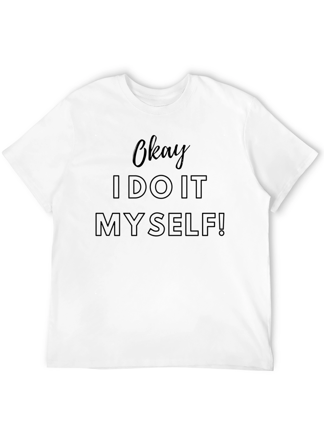 Black Okay I Do It Myself! Men's T-Shirt view 12