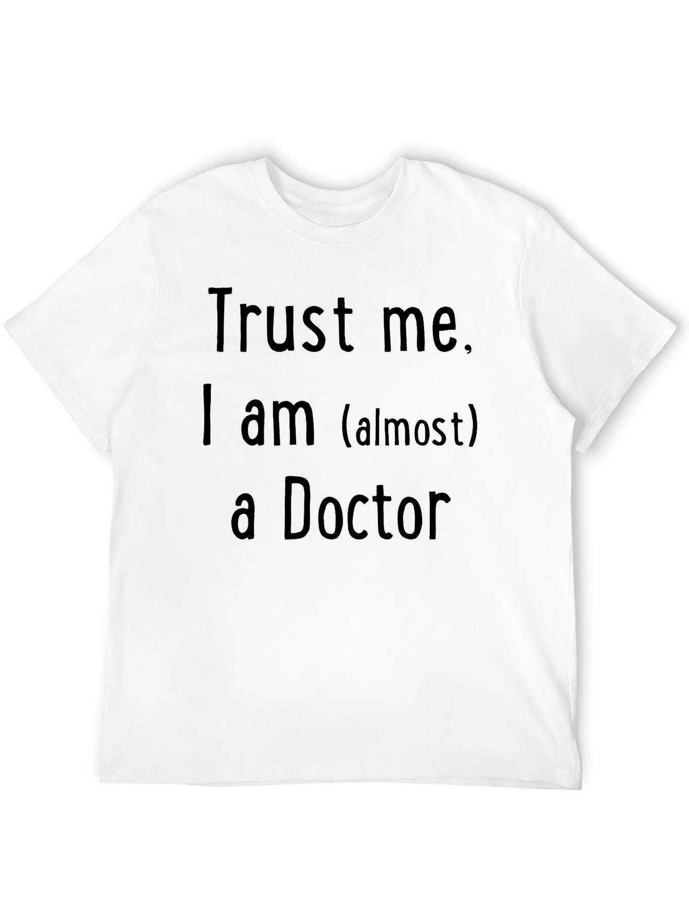 Black Trust Me, Almost a Doctor T-Shirt view 12