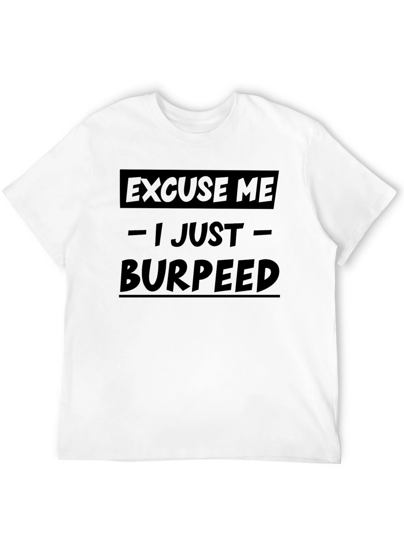 Black Excuse Me I Just Burpeed Graphic Tee view 12