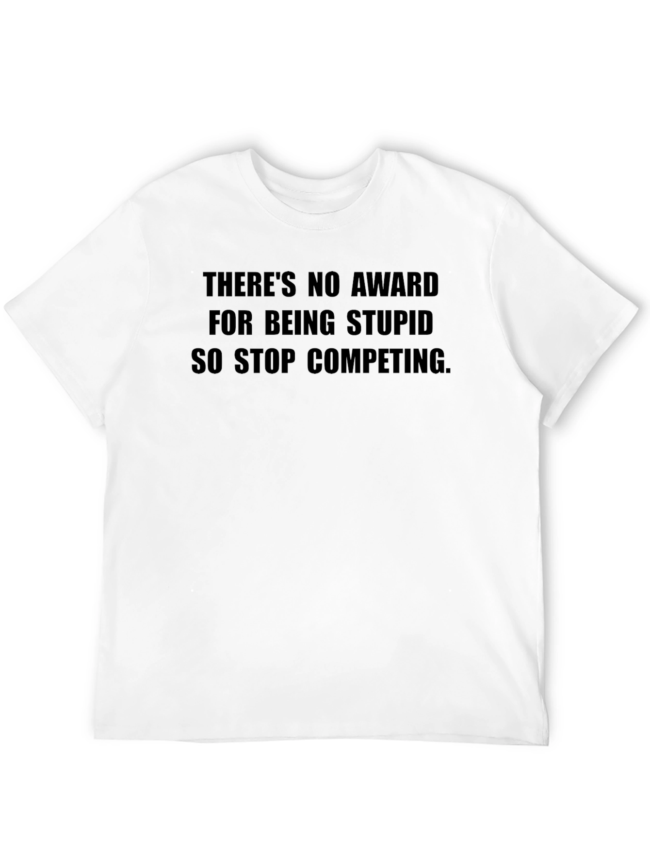 Black Funny Sarcastic T-Shirt - Stop Competing! view 12