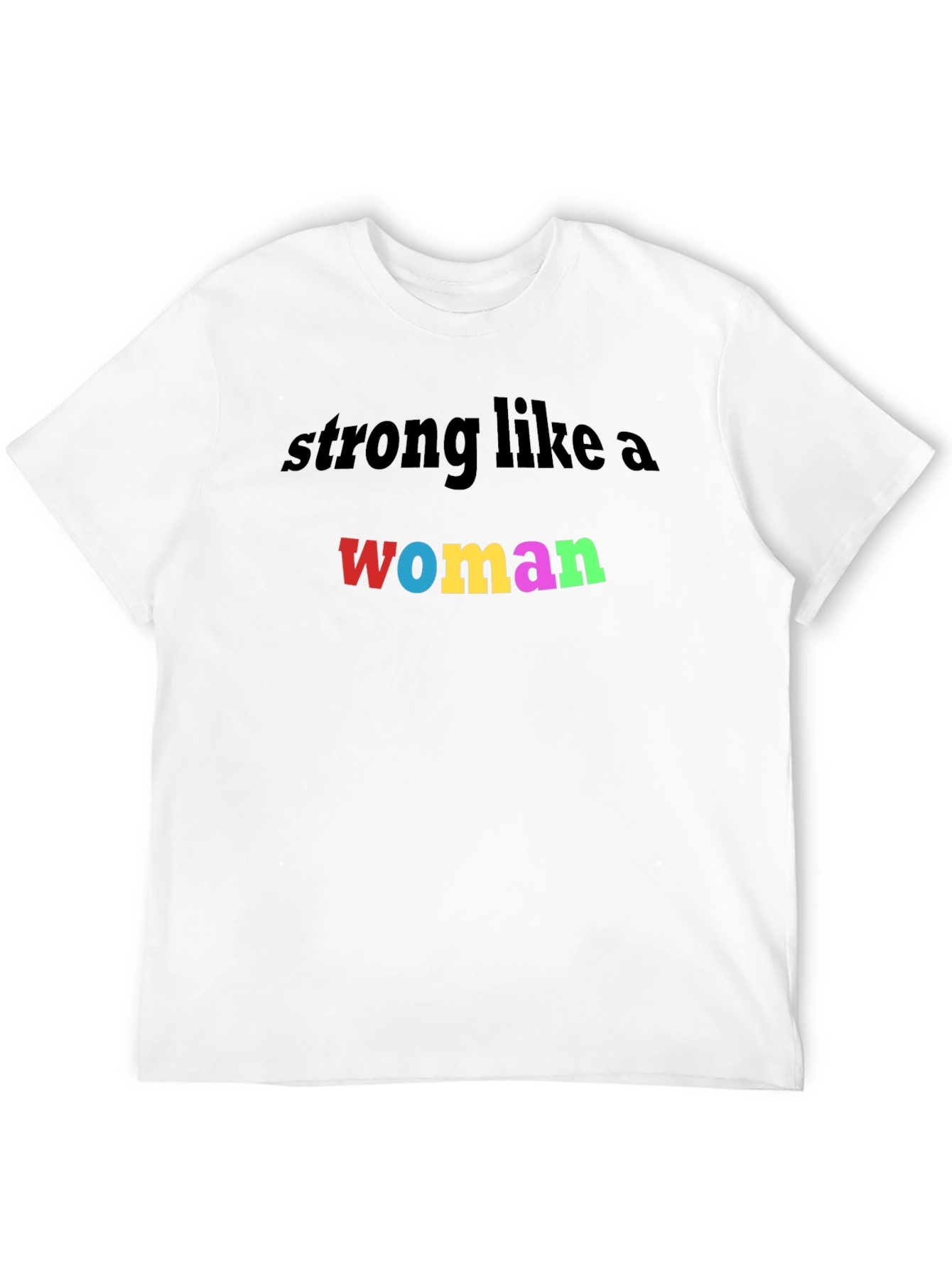 Black Strong Like a Woman Colorful Graphic T-Shirt view 12