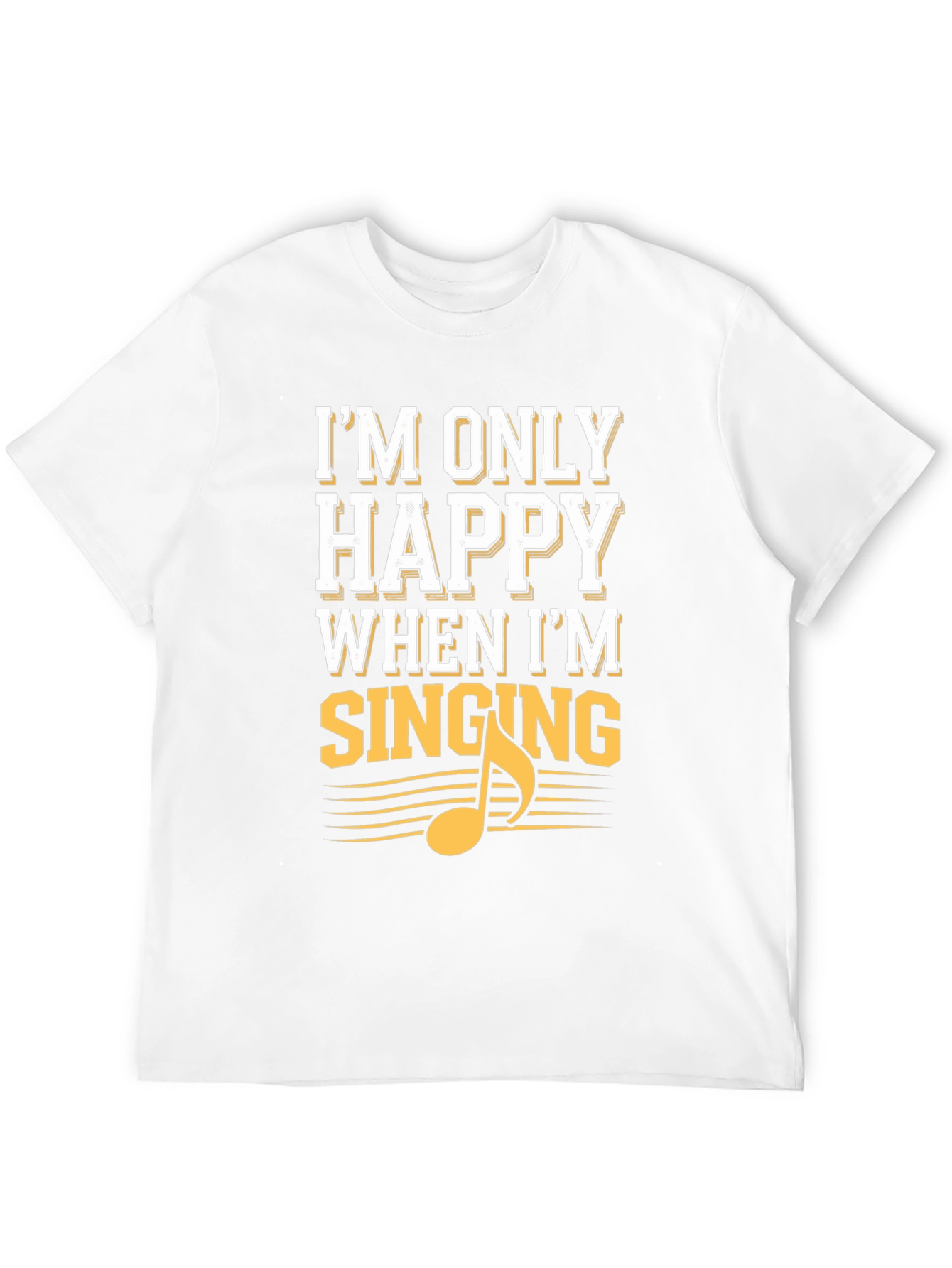 Black I'm Only Happy When I'm Singing Black T-Shirt view 12