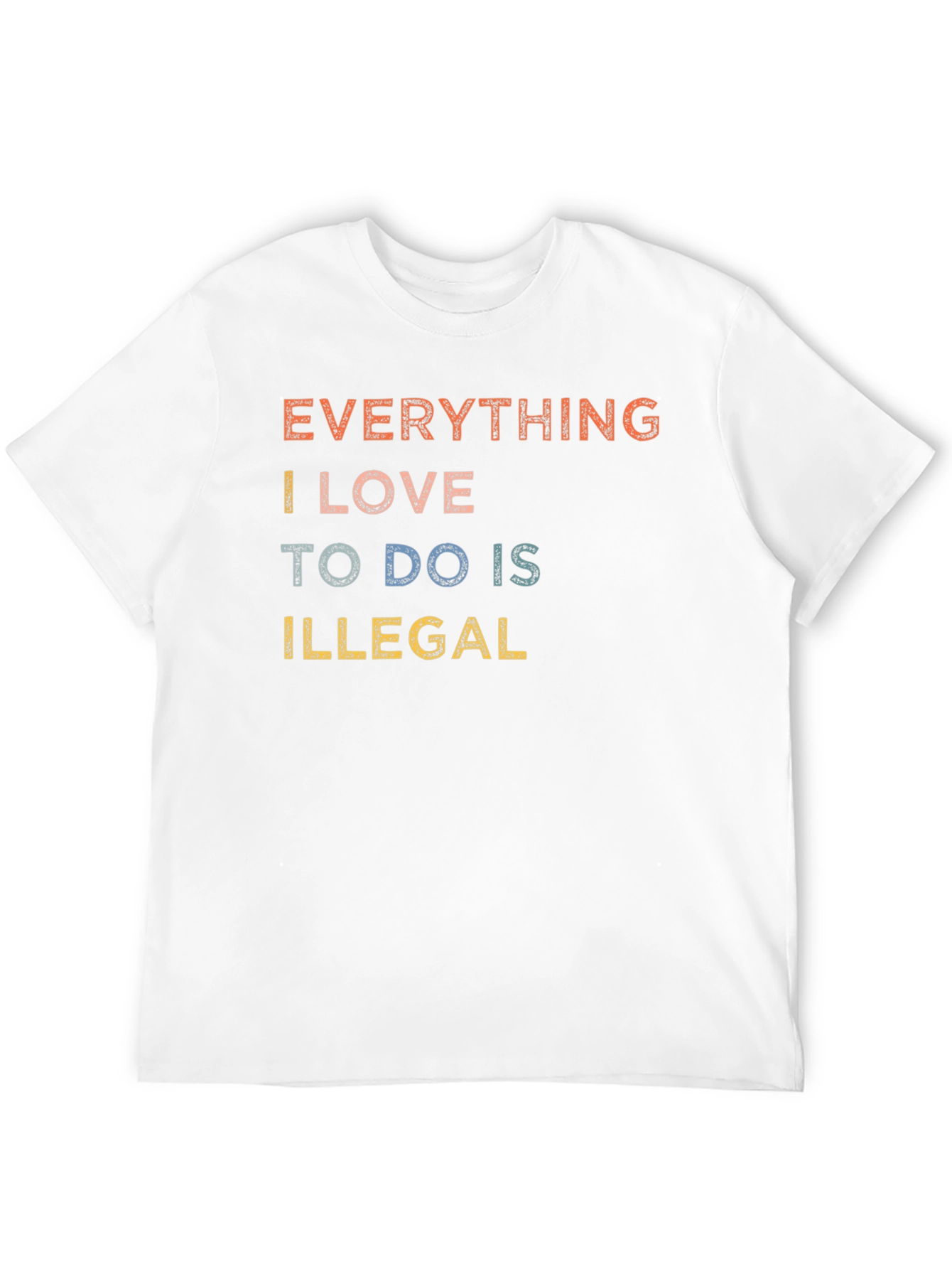 Black Everything I Love To Do Is Illegal Graphic Tee view 12