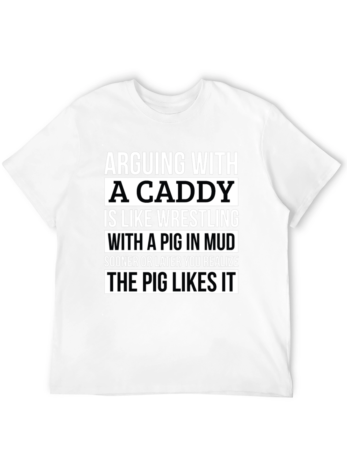 Black Arguing With A Caddy T-Shirt view 12