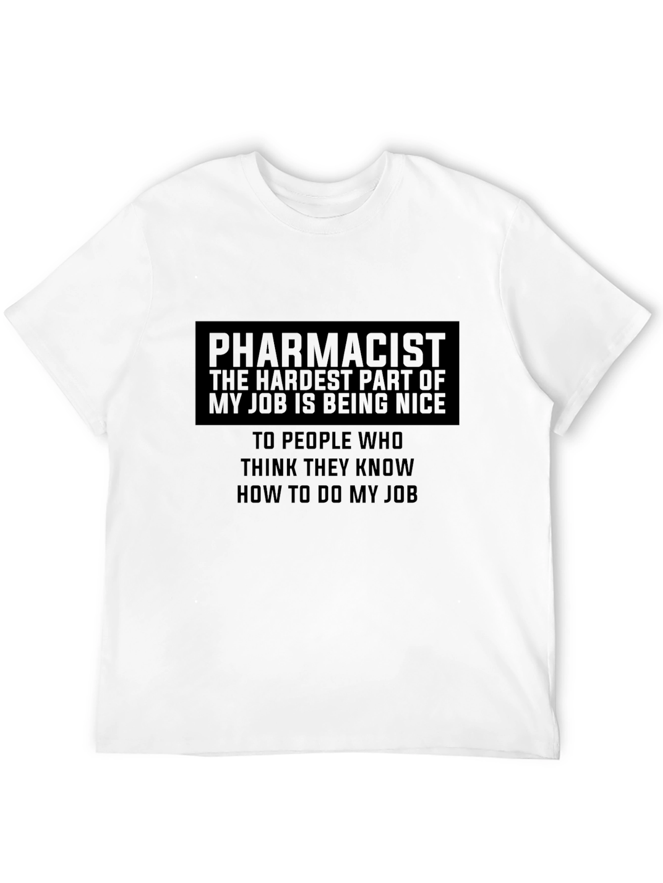 Black Pharmacist Humor T-Shirt - Hardest Part of My Job view 12