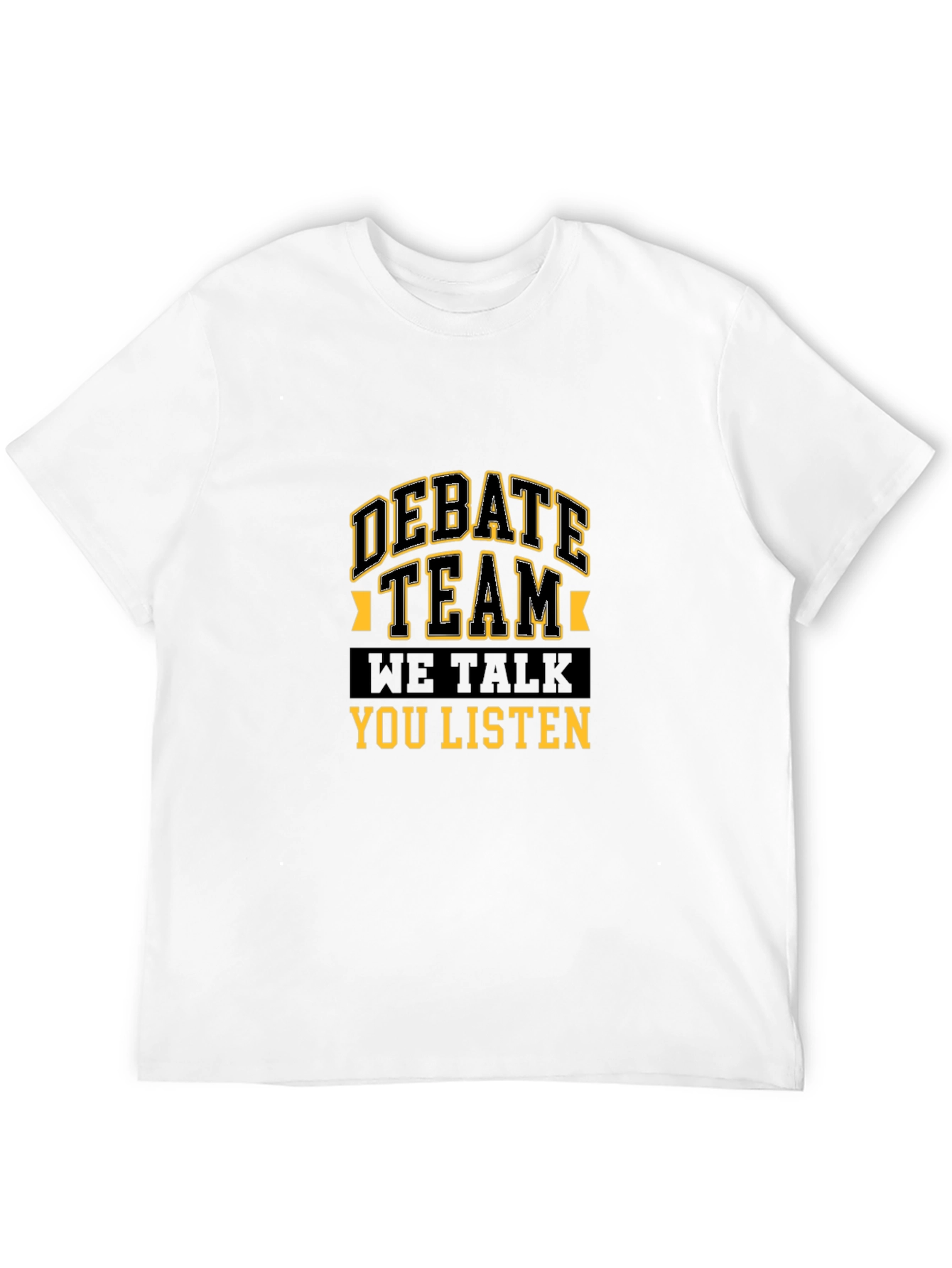 Black Debate Team Tee - We Talk You Listen -  Unisex Black T-Shirt view 12