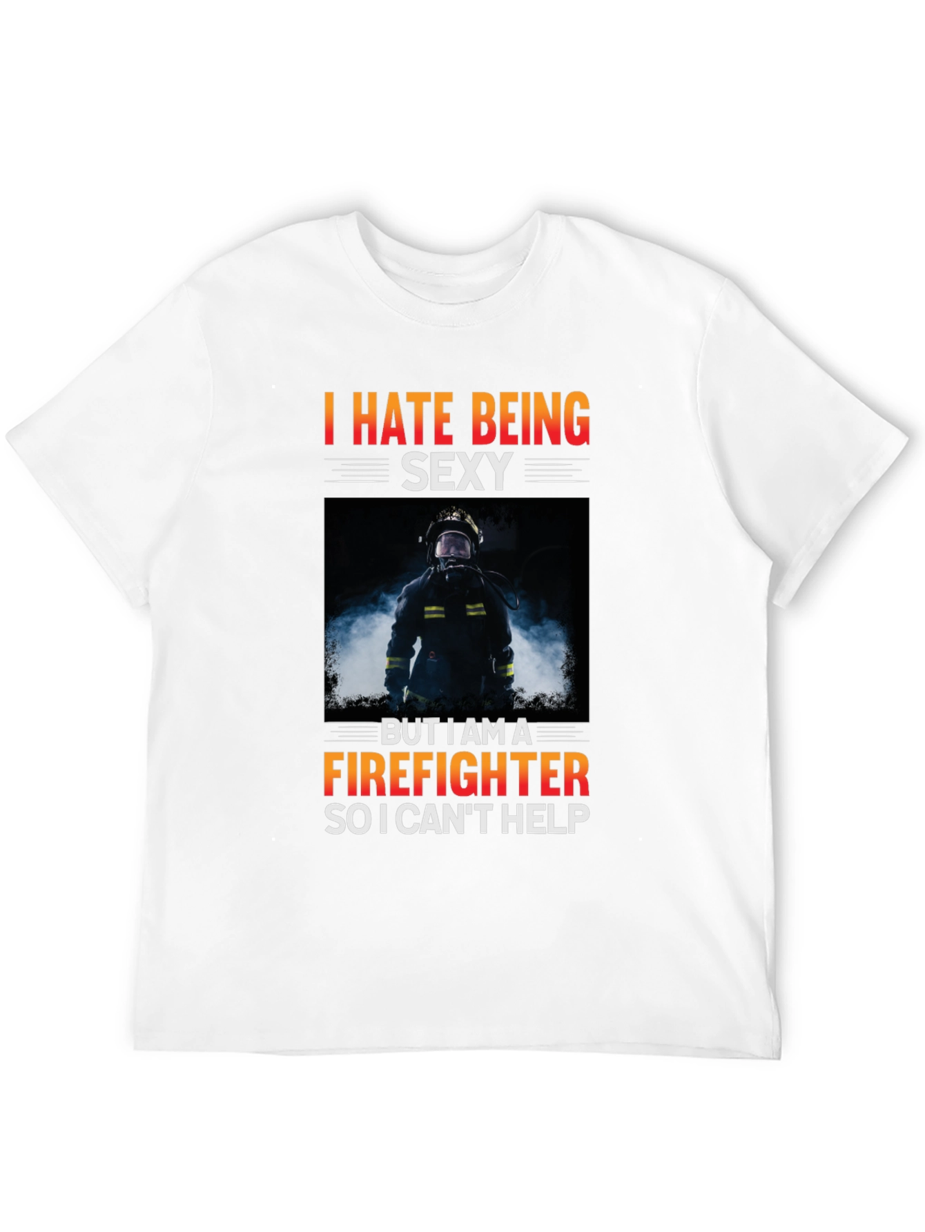 Black Funny Firefighter T-Shirt - I Hate Being Sexy view 12