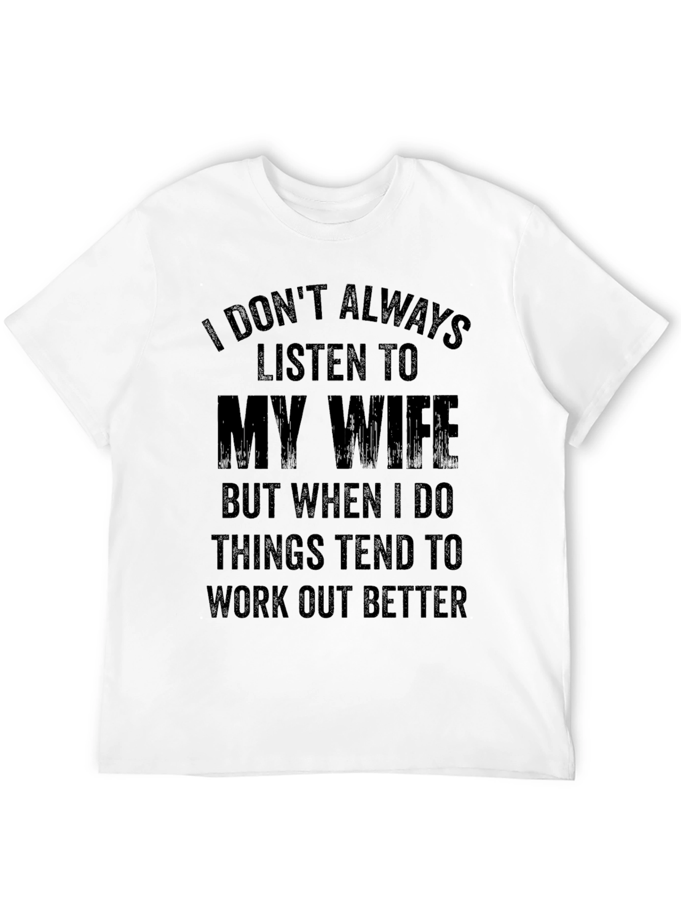 Funny Husband T-Shirt - I Don't Always Listen to My Wife - 12