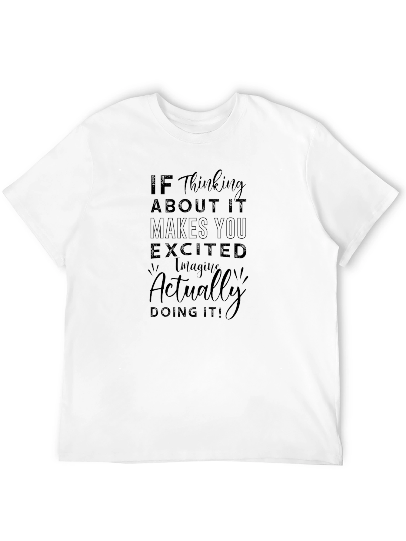 Black Motivational T-Shirt: "If Thinking About It..." view 12
