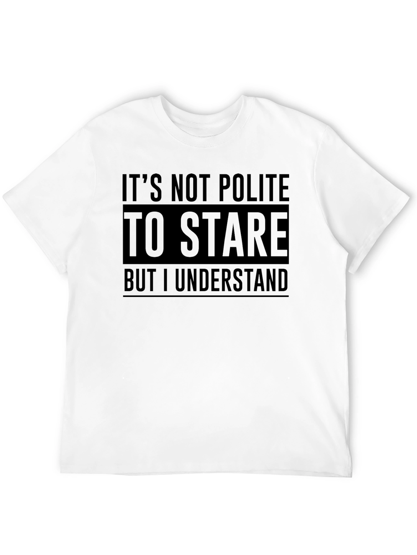 Black Funny Graphic Tee: It's Not Polite to Stare T-Shirt view 12
