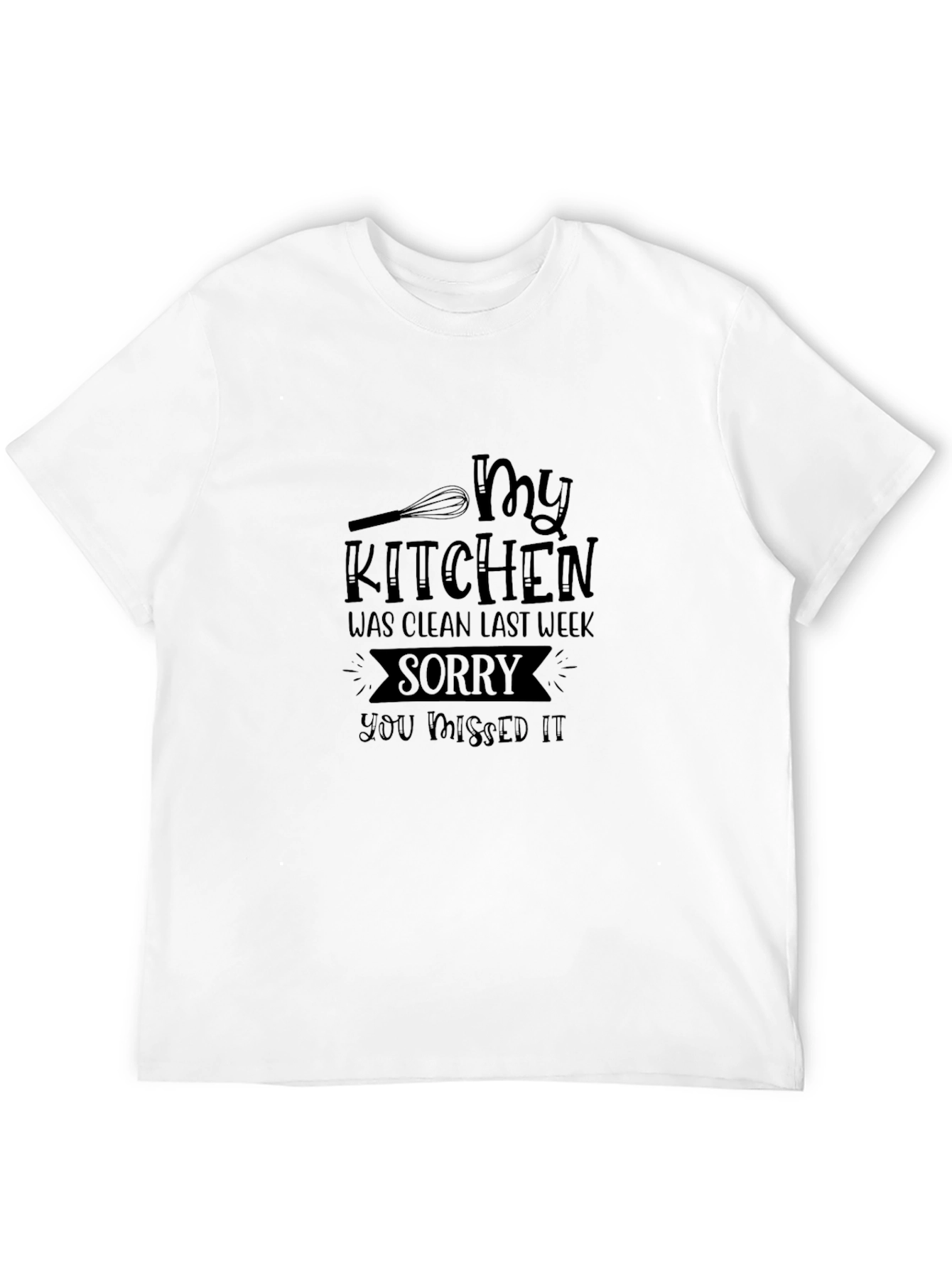 Black My Kitchen Was Clean Last Week T-Shirt view 12