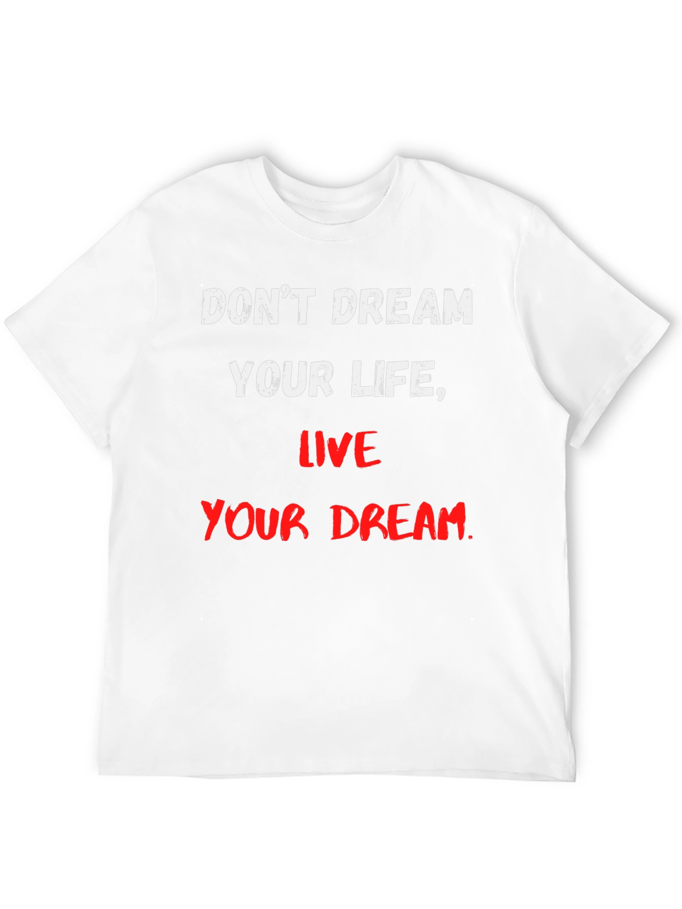 Black Motivational T-Shirt: Don't Dream Your Life, Live Your Dream view 12