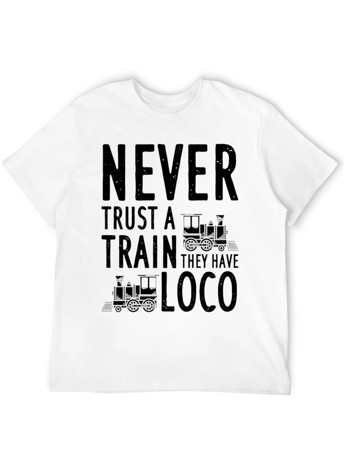 Black Never Trust a Train Funny T-Shirt view 12