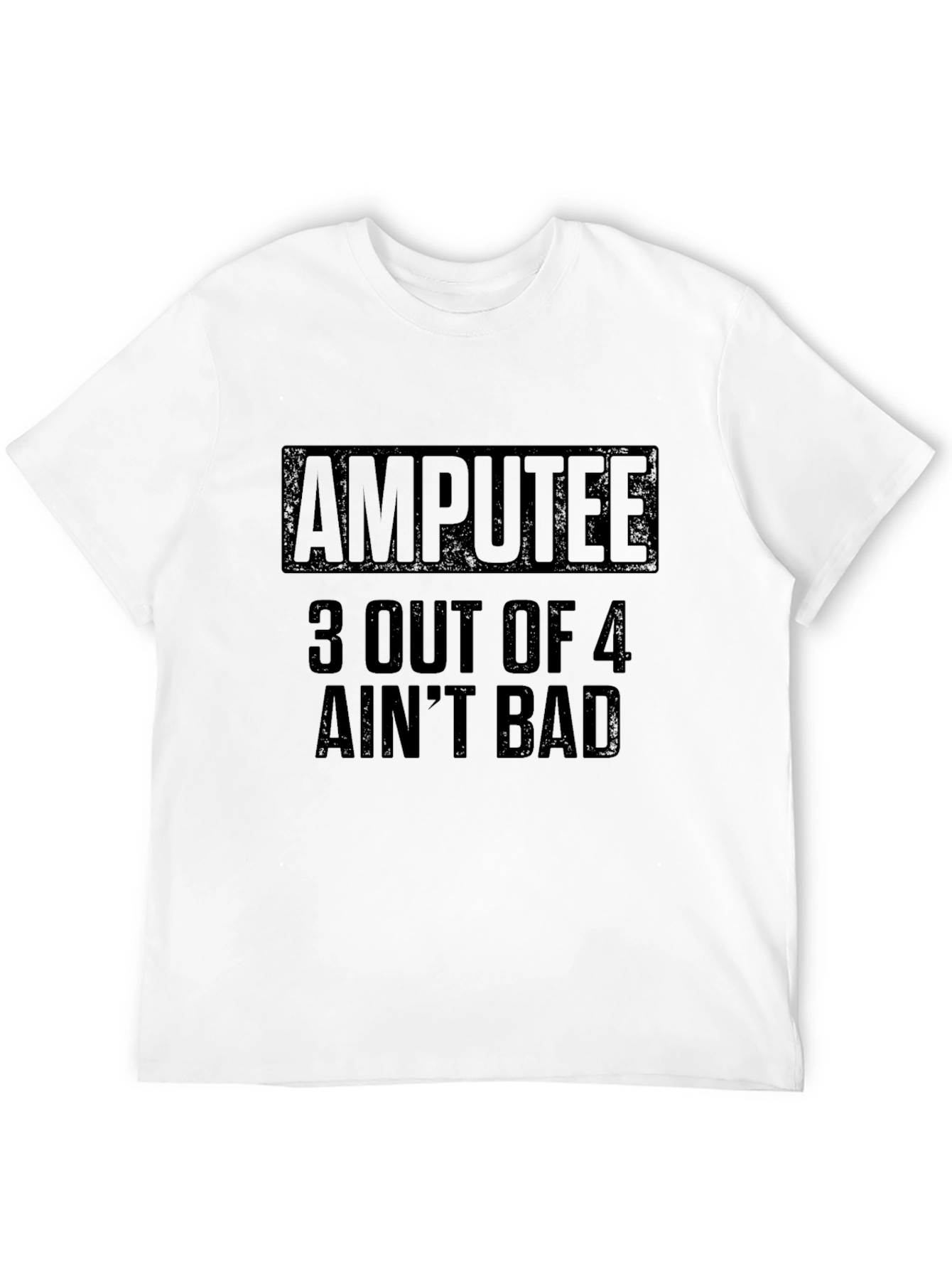 Black Amputee 3 Out Of 4 Ain't Bad Graphic T-Shirt view 12