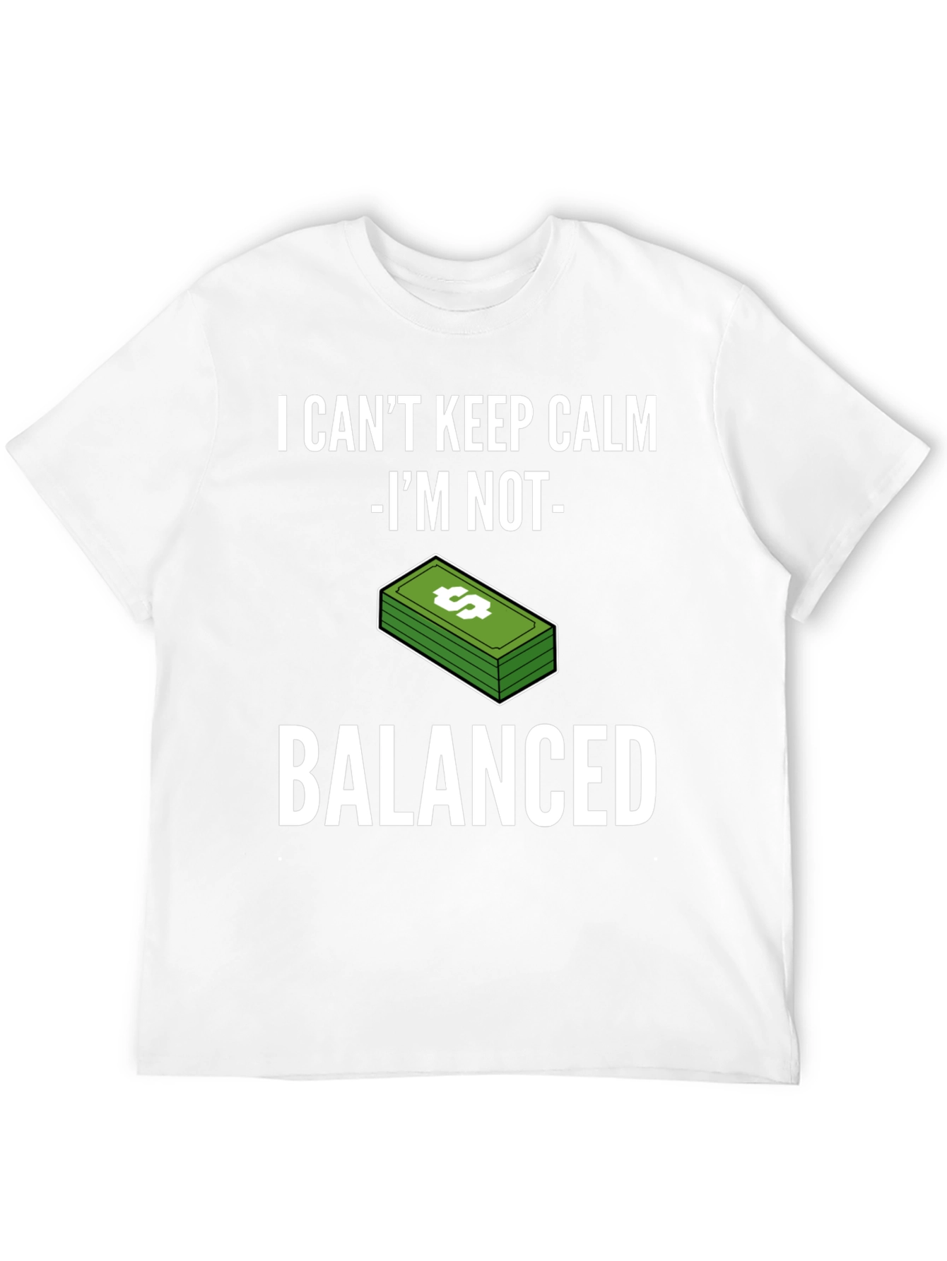 I Can't Keep Calm I'm Not Balanced Funny T-Shirt - 12