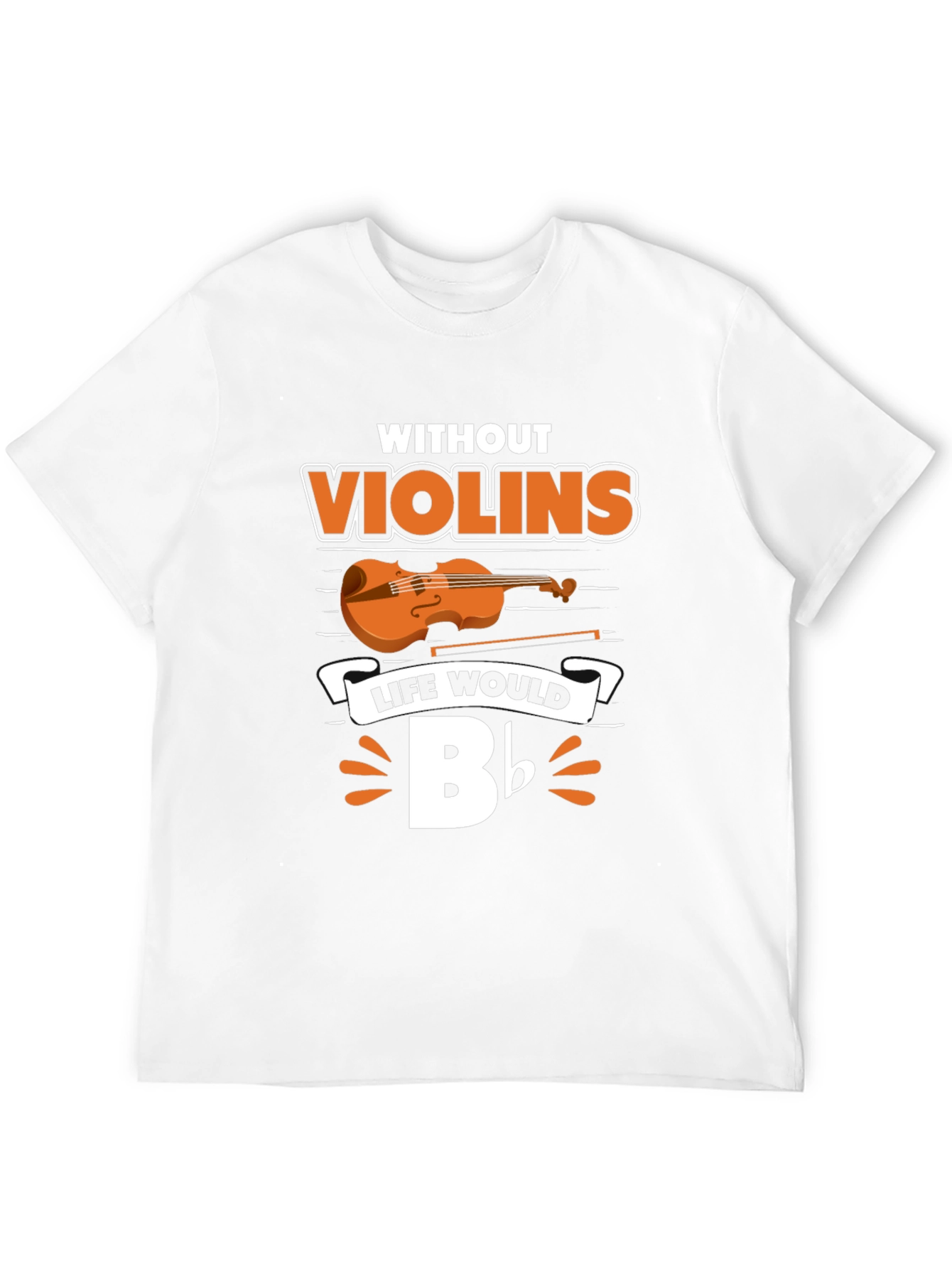 Black Without Violins Life Would Bb T-Shirt view 12