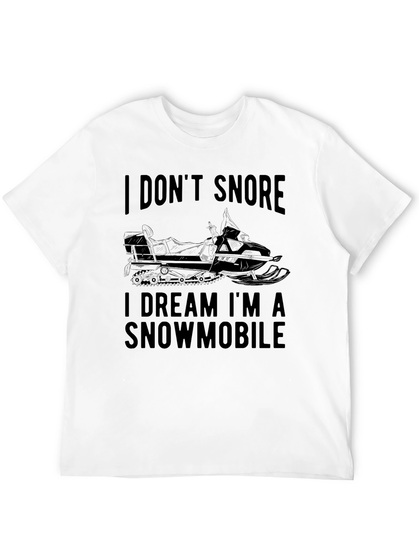 Black I Don't Snore, I Dream I'm a Snowmobile Black T-Shirt view 12