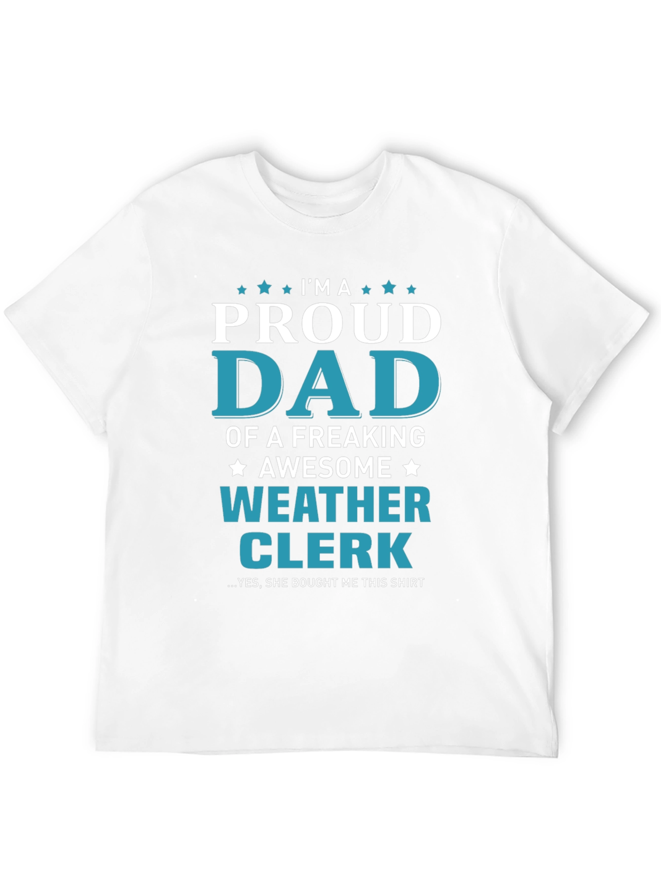 Black Proud Dad of a Weather Clerk T-Shirt - Awesome Gift! view 12