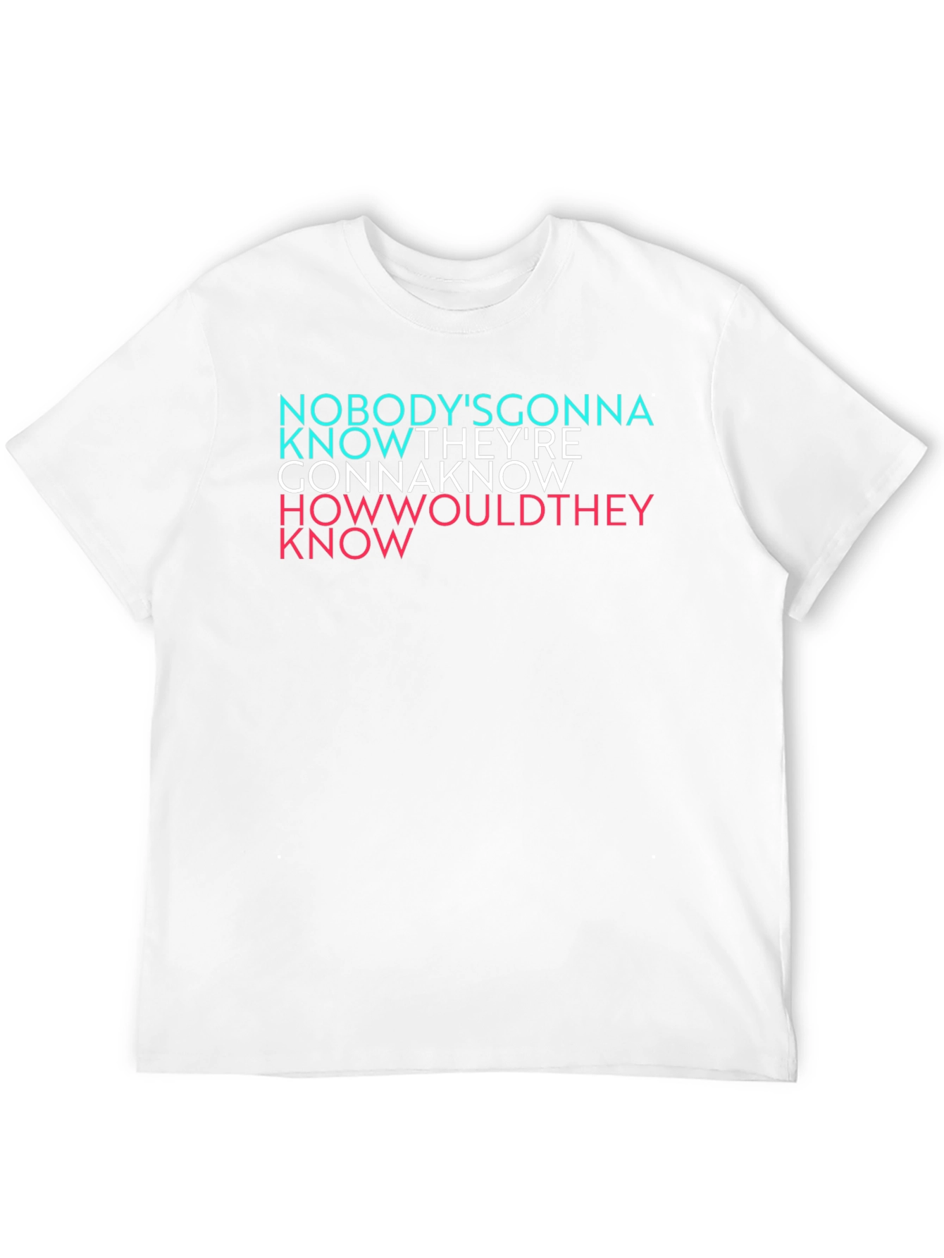 Black Nobody's Gonna Know Graphic T-Shirt view 12