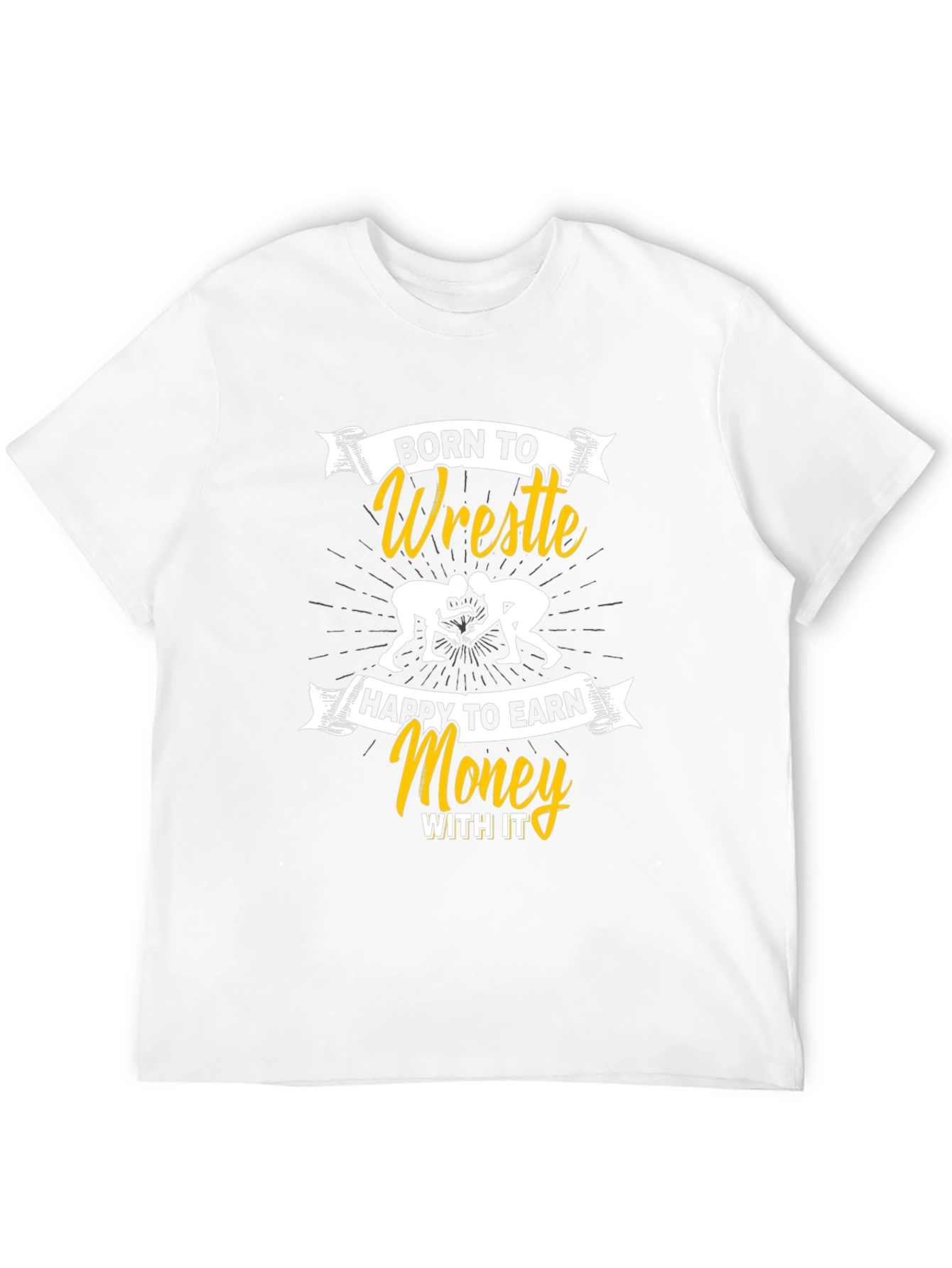 Born To Wrestle T-Shirt - Earn Money With It! - 12