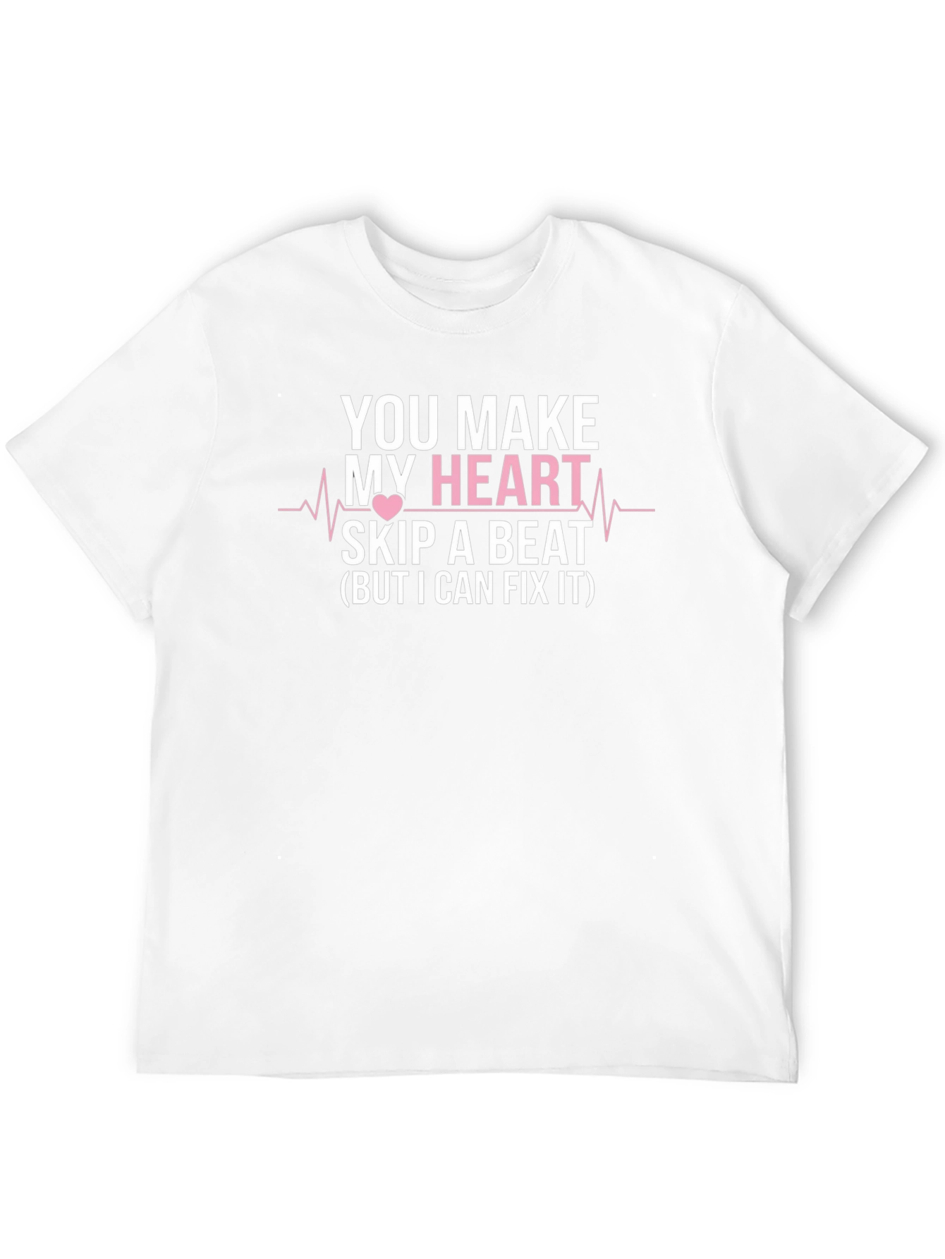 Black You Make My Heart Skip a Beat Funny T-Shirt view 12