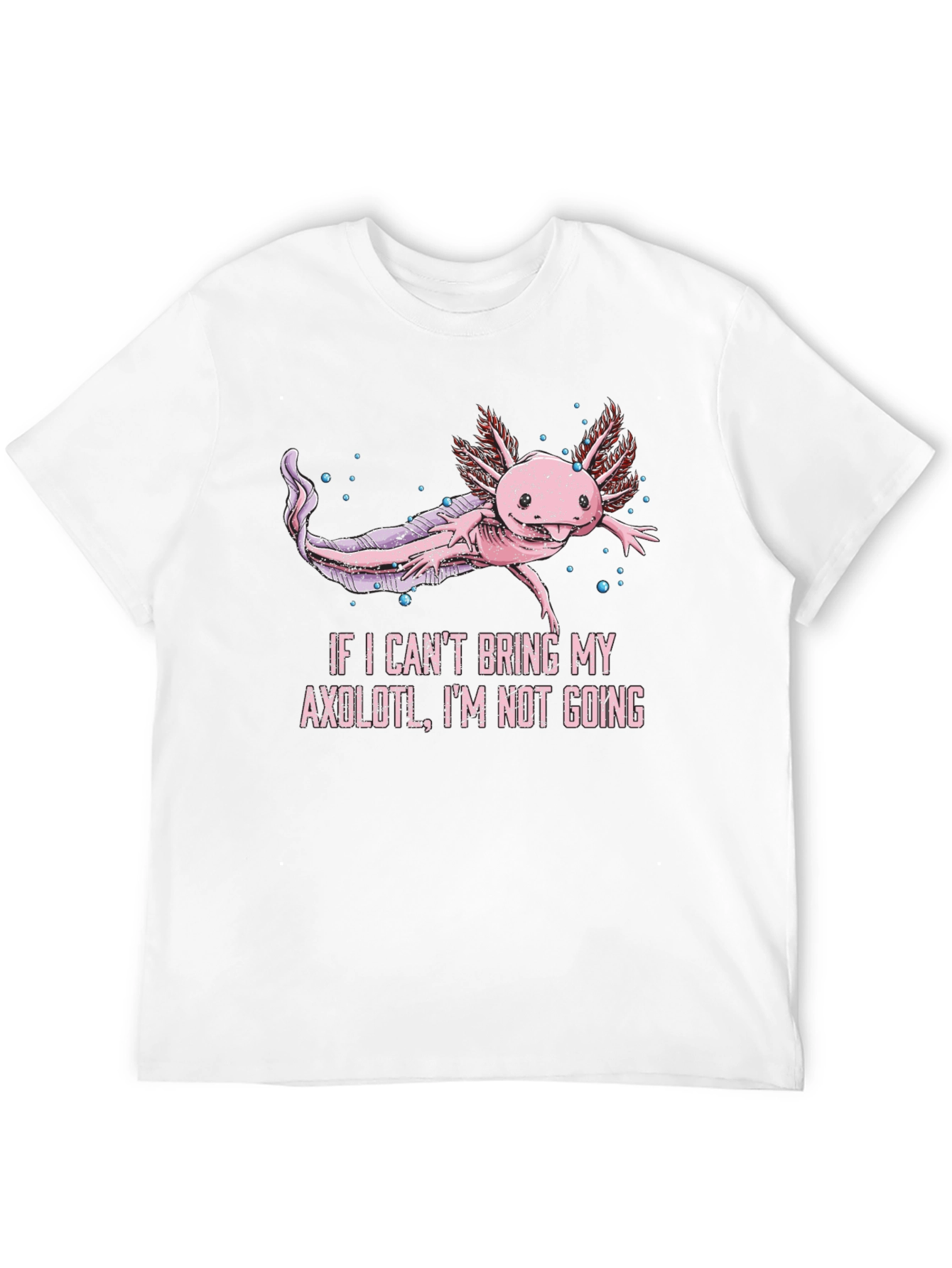 Black Axolotl T-Shirt - If I Can't Bring My Axolotl, I'm Not Going view 12