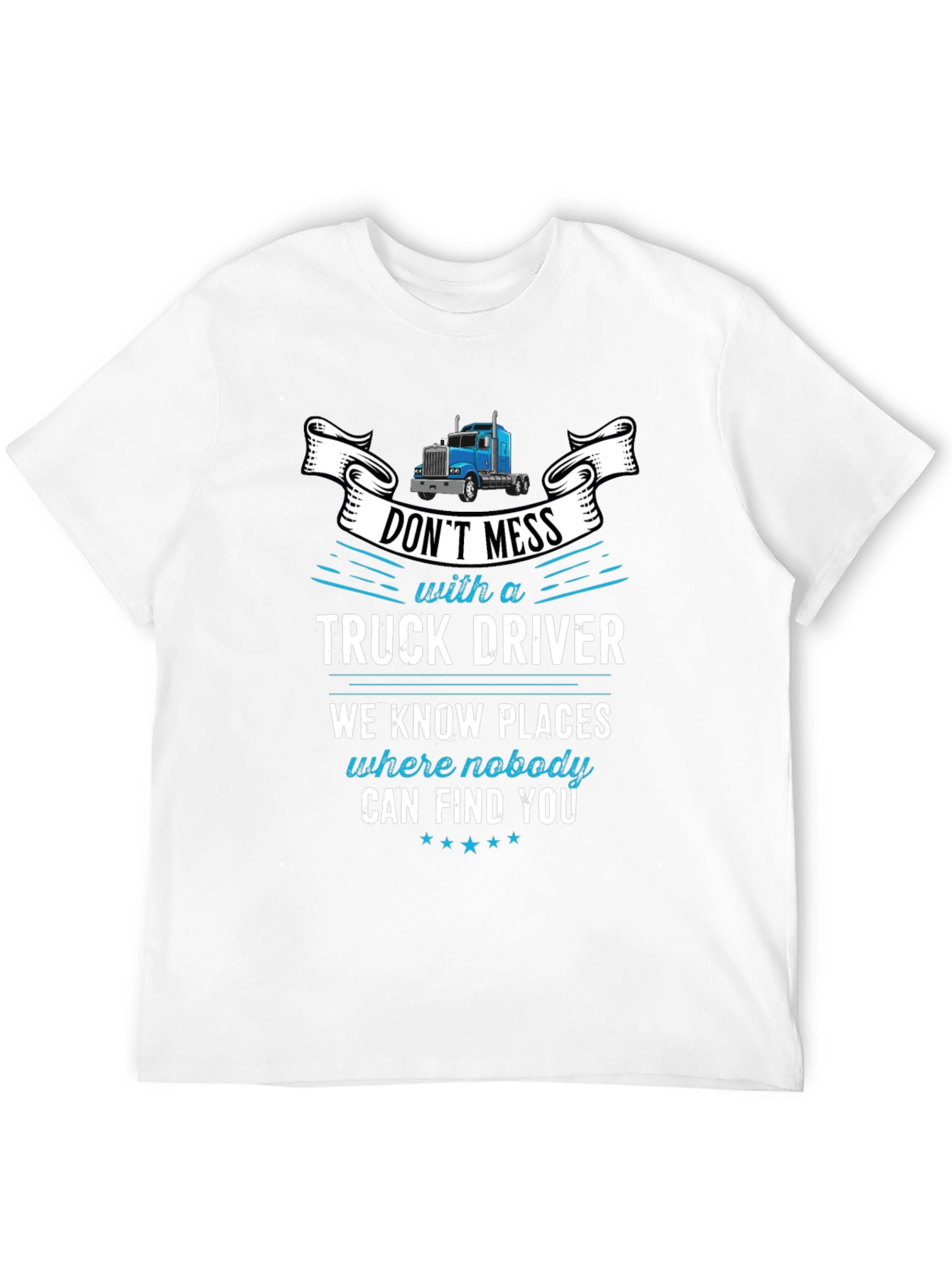 Black Don't Mess With A Truck Driver Graphic T-Shirt view 12