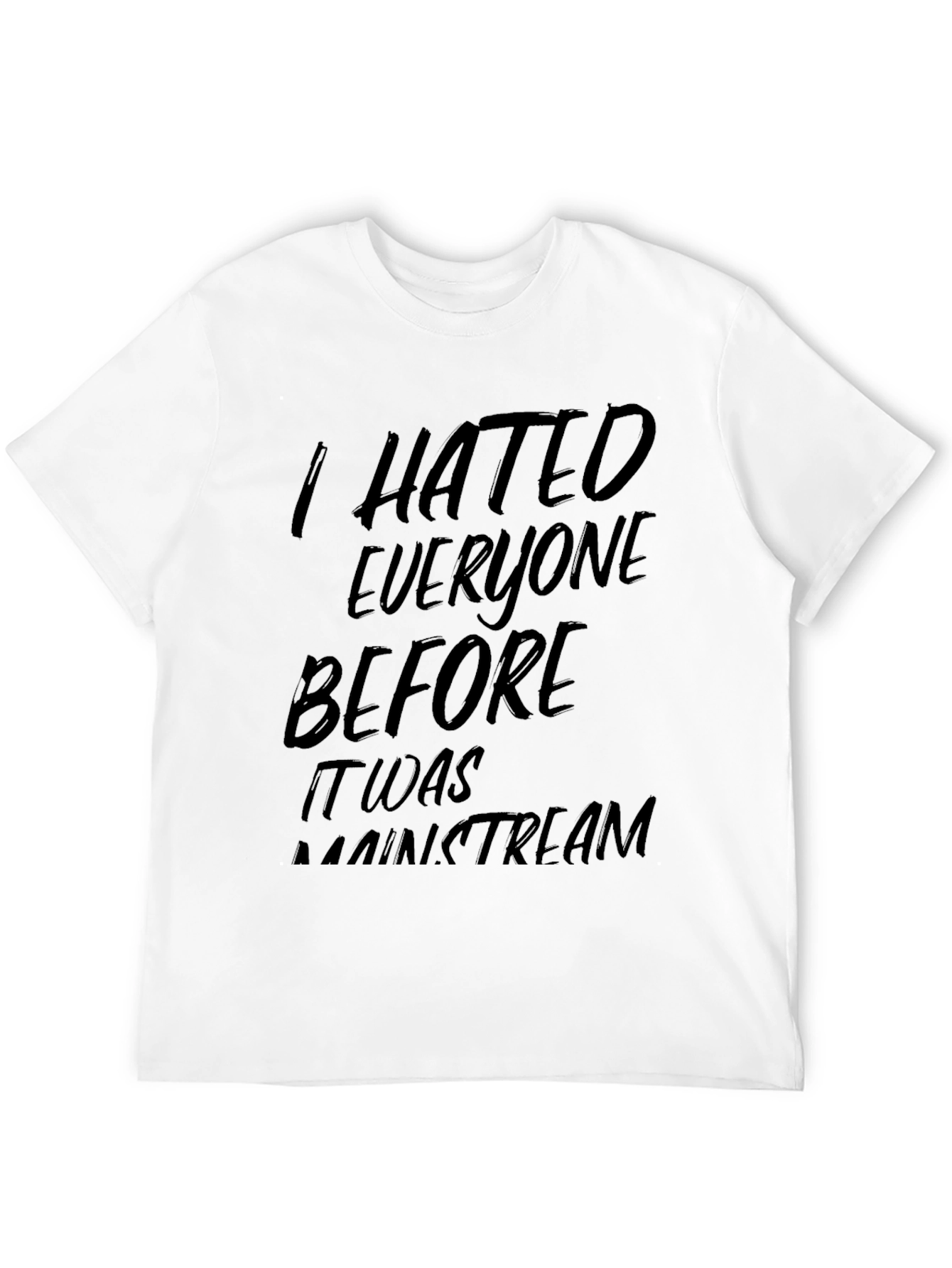 Black I Hated Everyone Before T-Shirt view 12