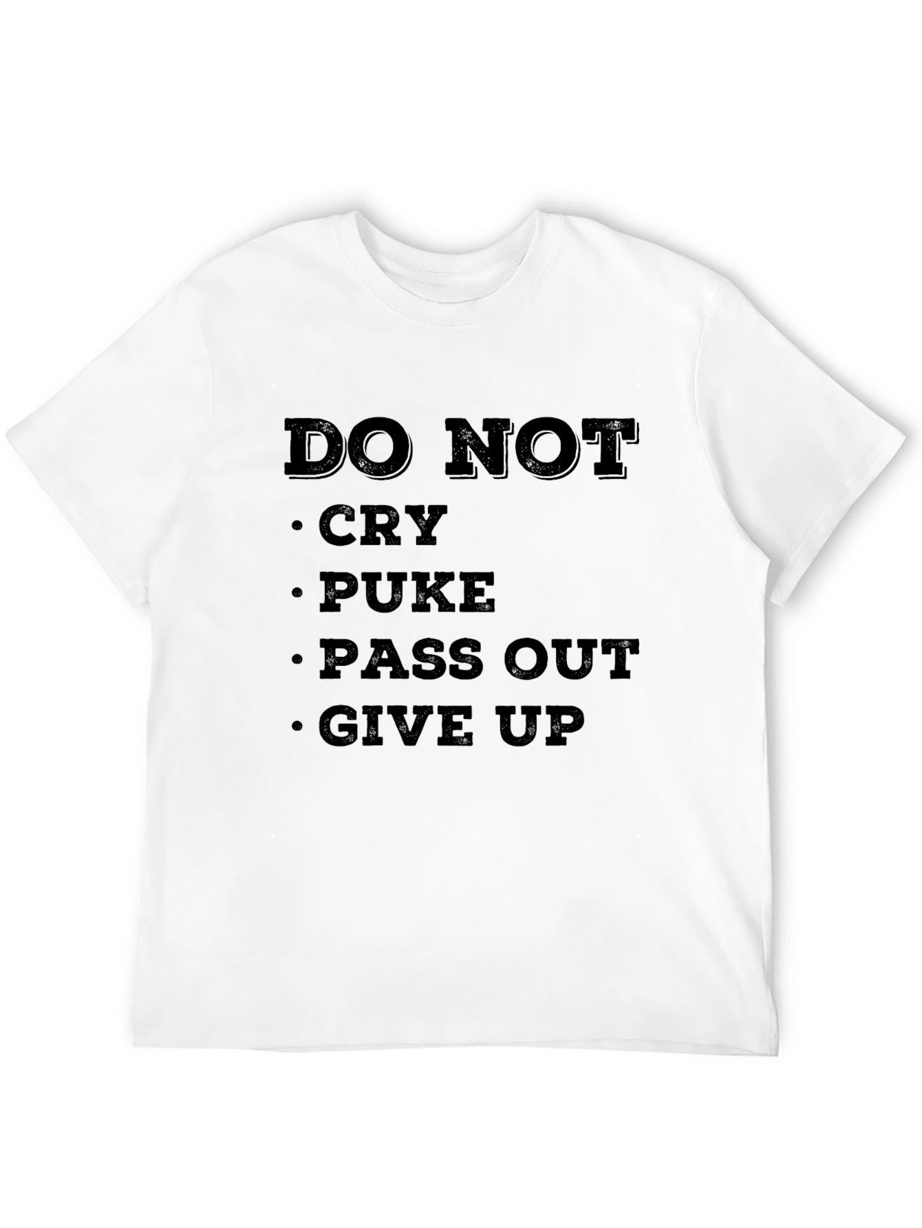 Black DO NOT Cry Puke Pass Out Give Up T-Shirt view 12