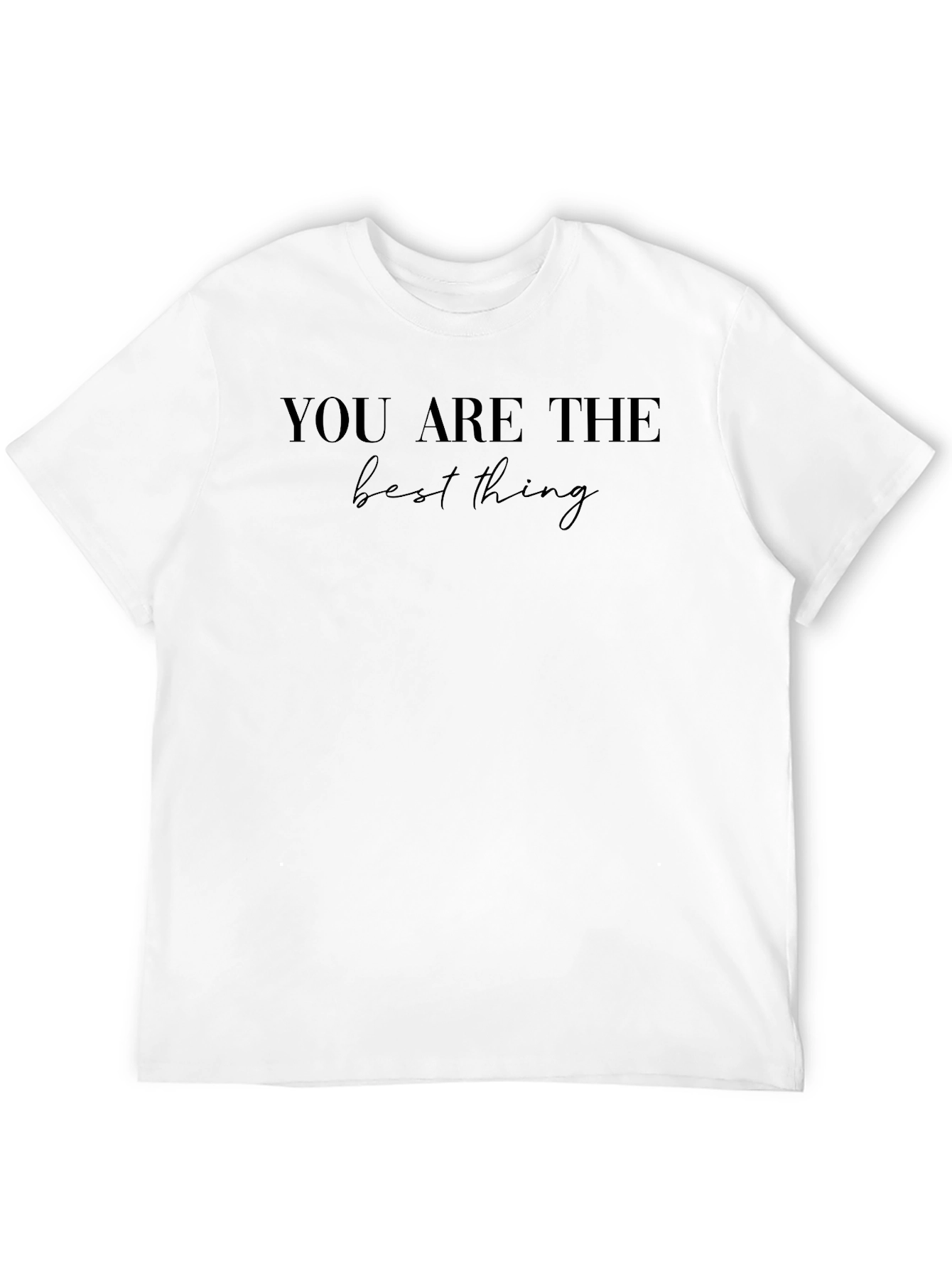 Black You Are The Best Thing Black Graphic Tee Shirt view 12