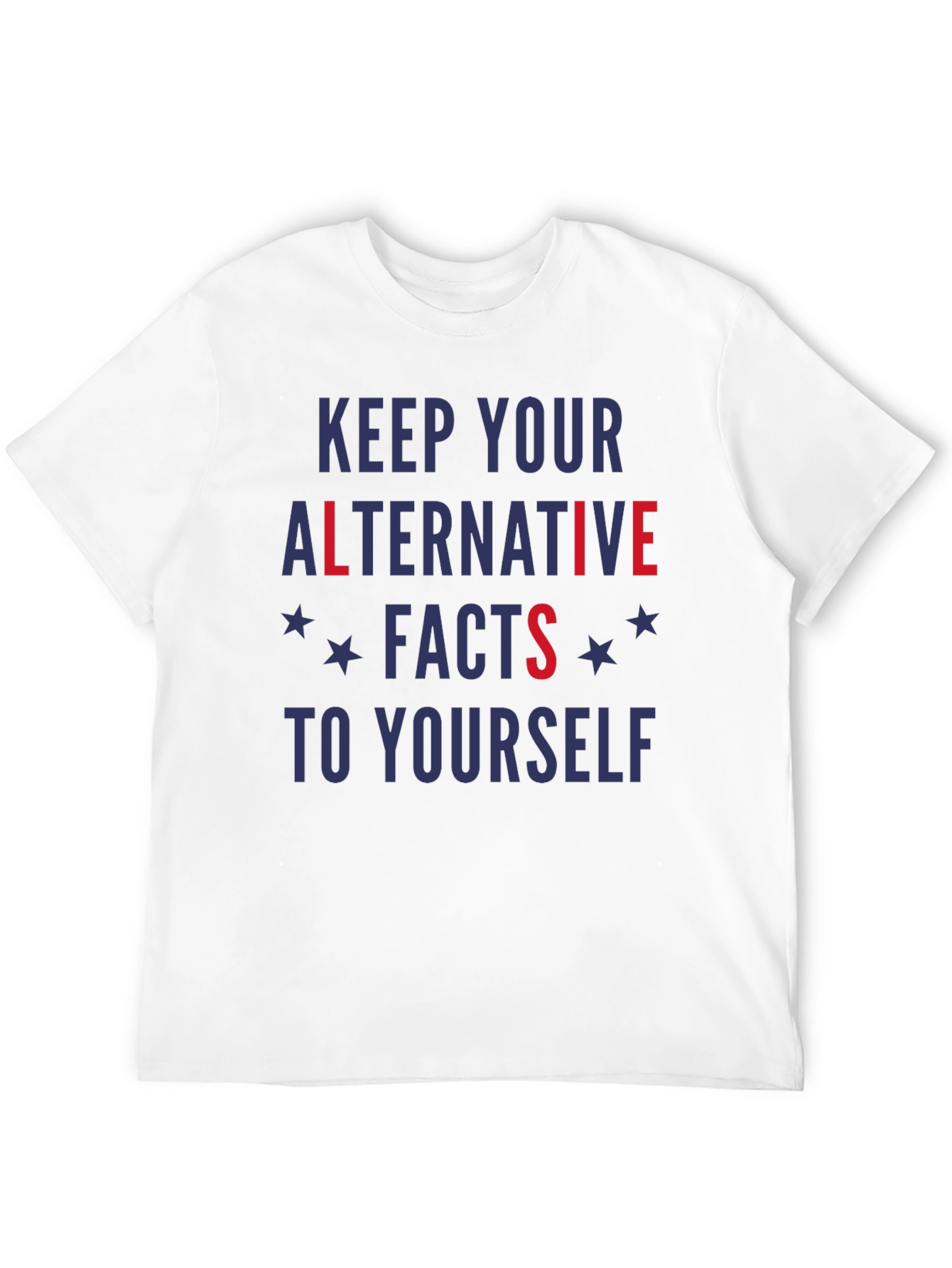 Black Keep Your Alternative Facts To Yourself T-Shirt view 12