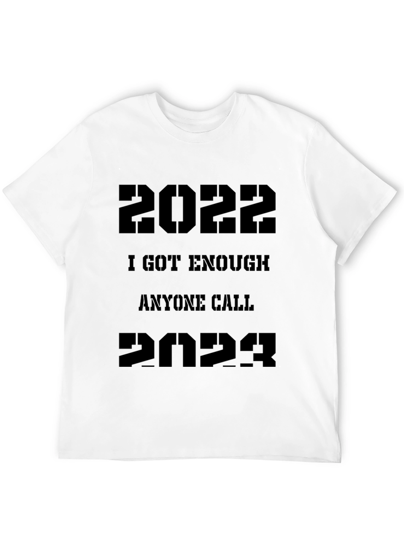 Black 2022/2023 Sarcastic T-Shirt - "I Got Enough Anyone Call" view 12