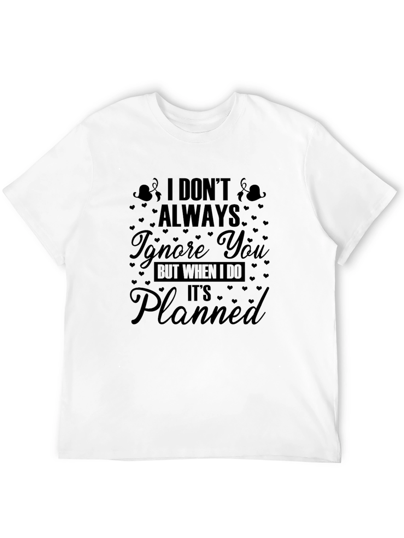 Black Funny "I Don't Always Ignore You" Black T-Shirt view 12