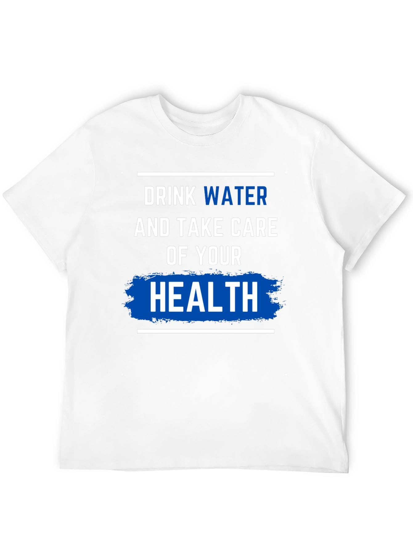 Drink Water & Take Care of Your Health T-Shirt - 12