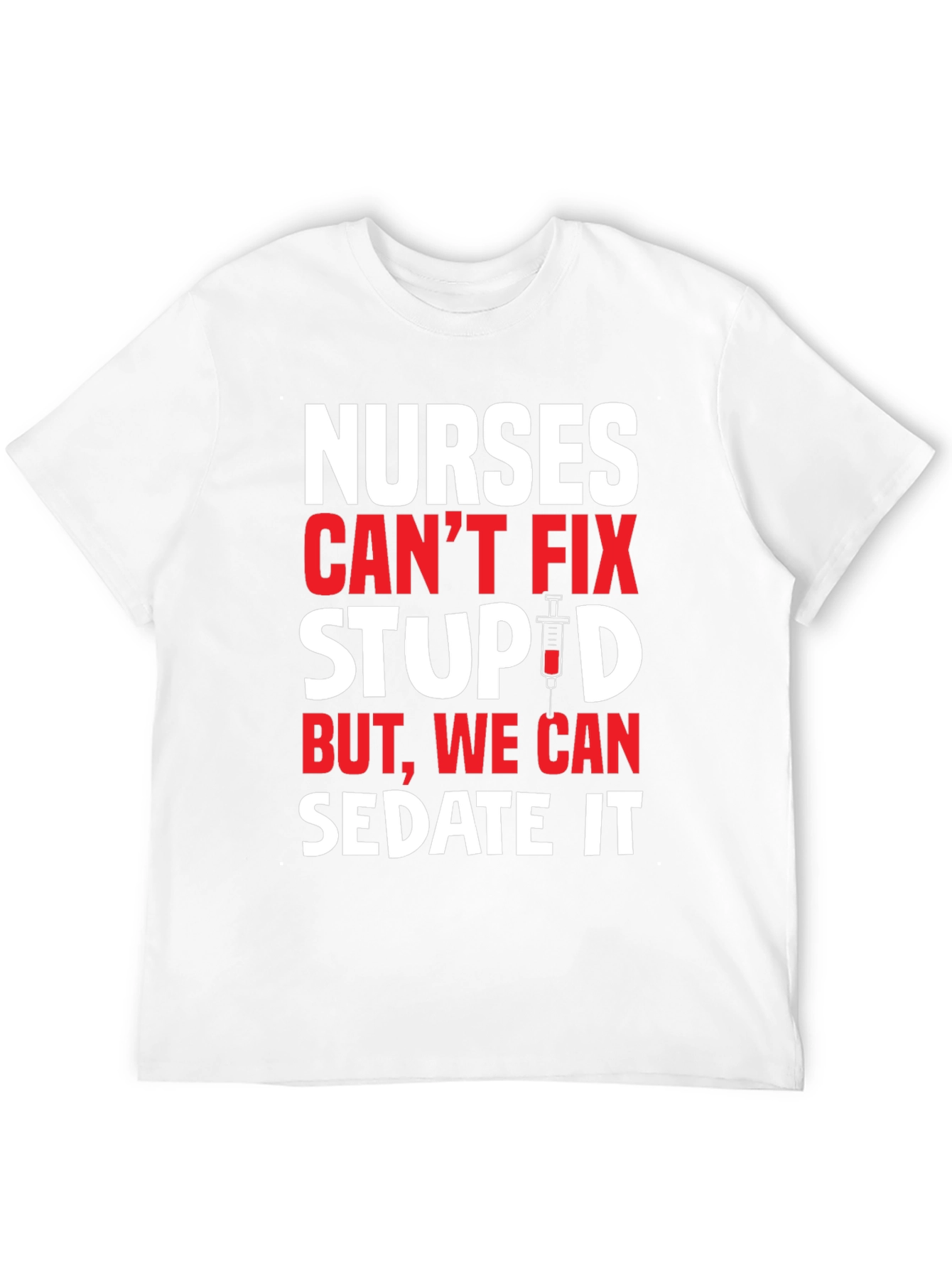 Black Nurses Can't Fix Stupid T-Shirt - Sedate It Nurse Tee view 12