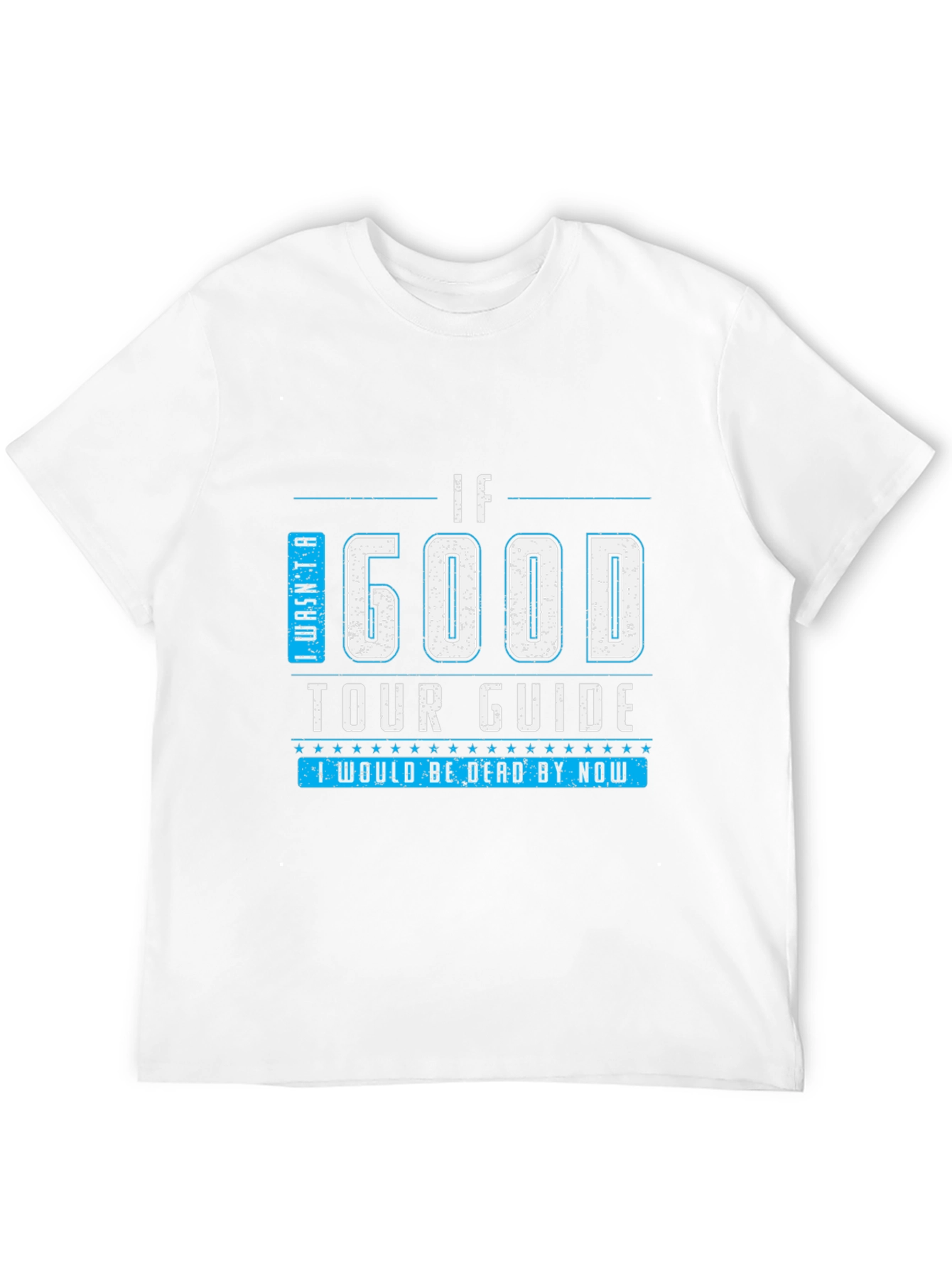 Black Funny Tour Guide T-Shirt - "If I Was a Good Tour Guide" view 12