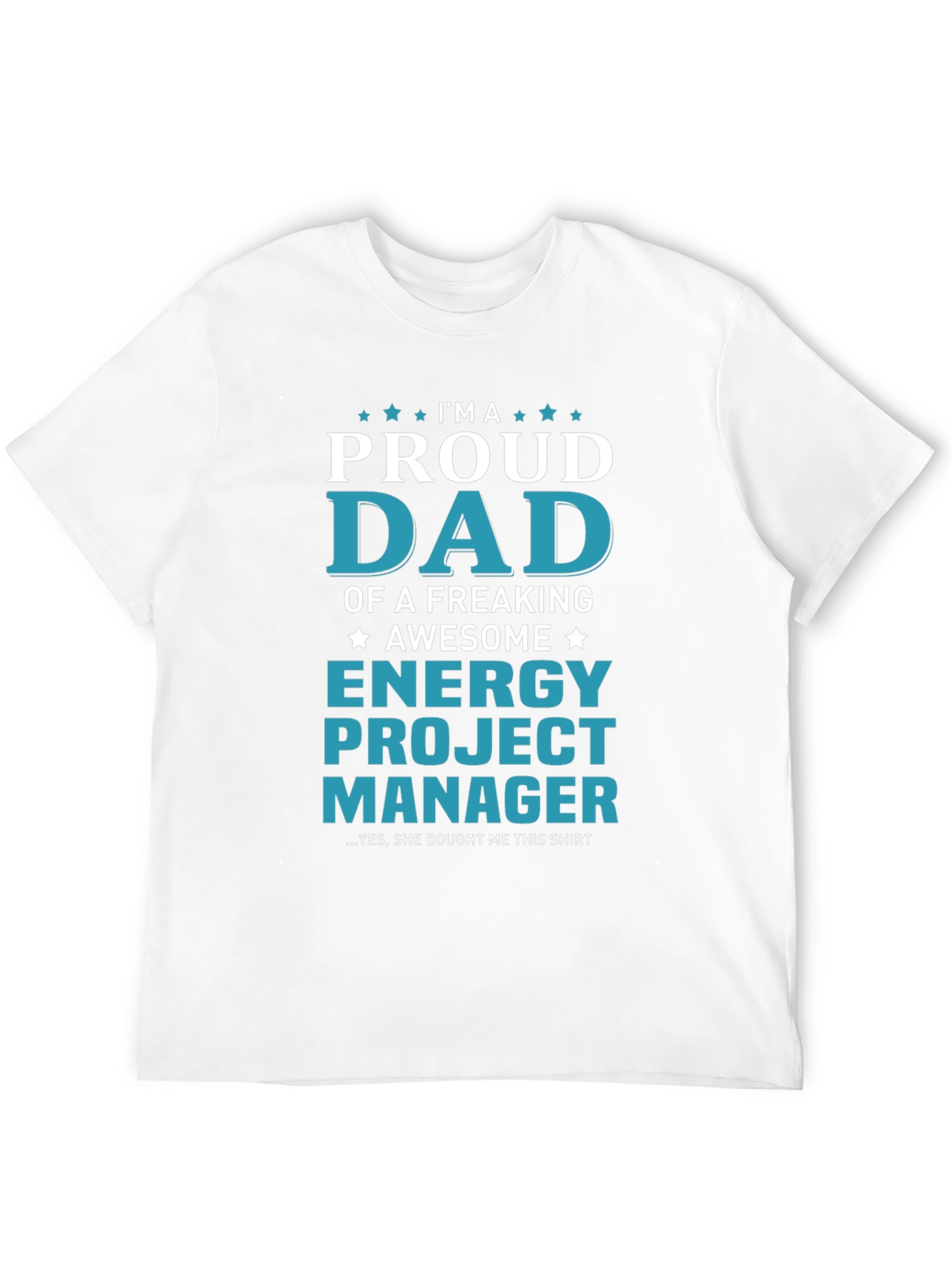 Proud Dad Energy Project Manager T-Shirt - 12