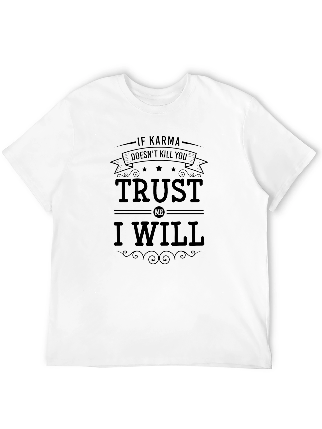 Black Karma Trust Me I Will Funny Black T-Shirt view 12