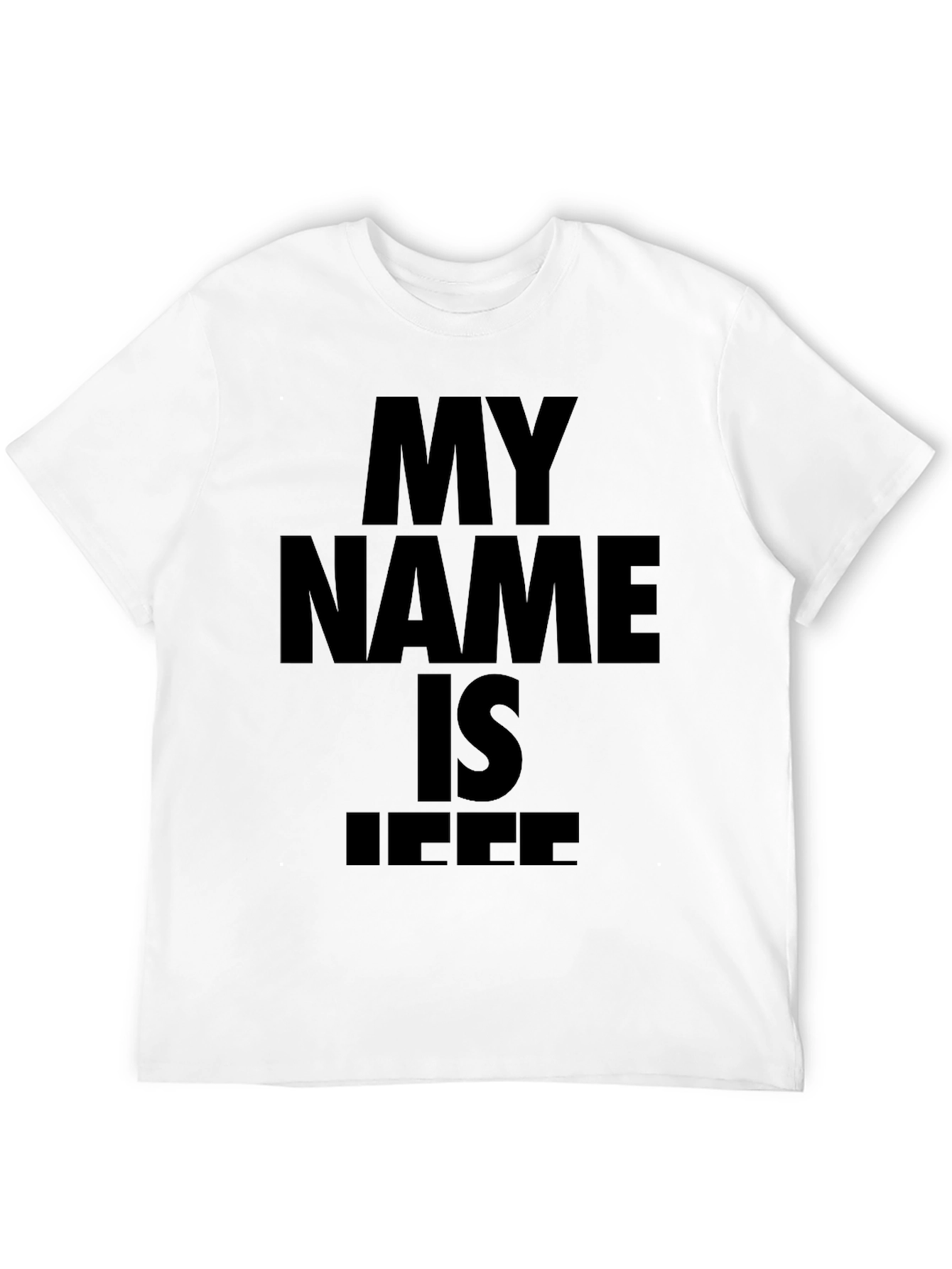 Black My Name is Jeff T-Shirt - Bold Statement Tee view 12