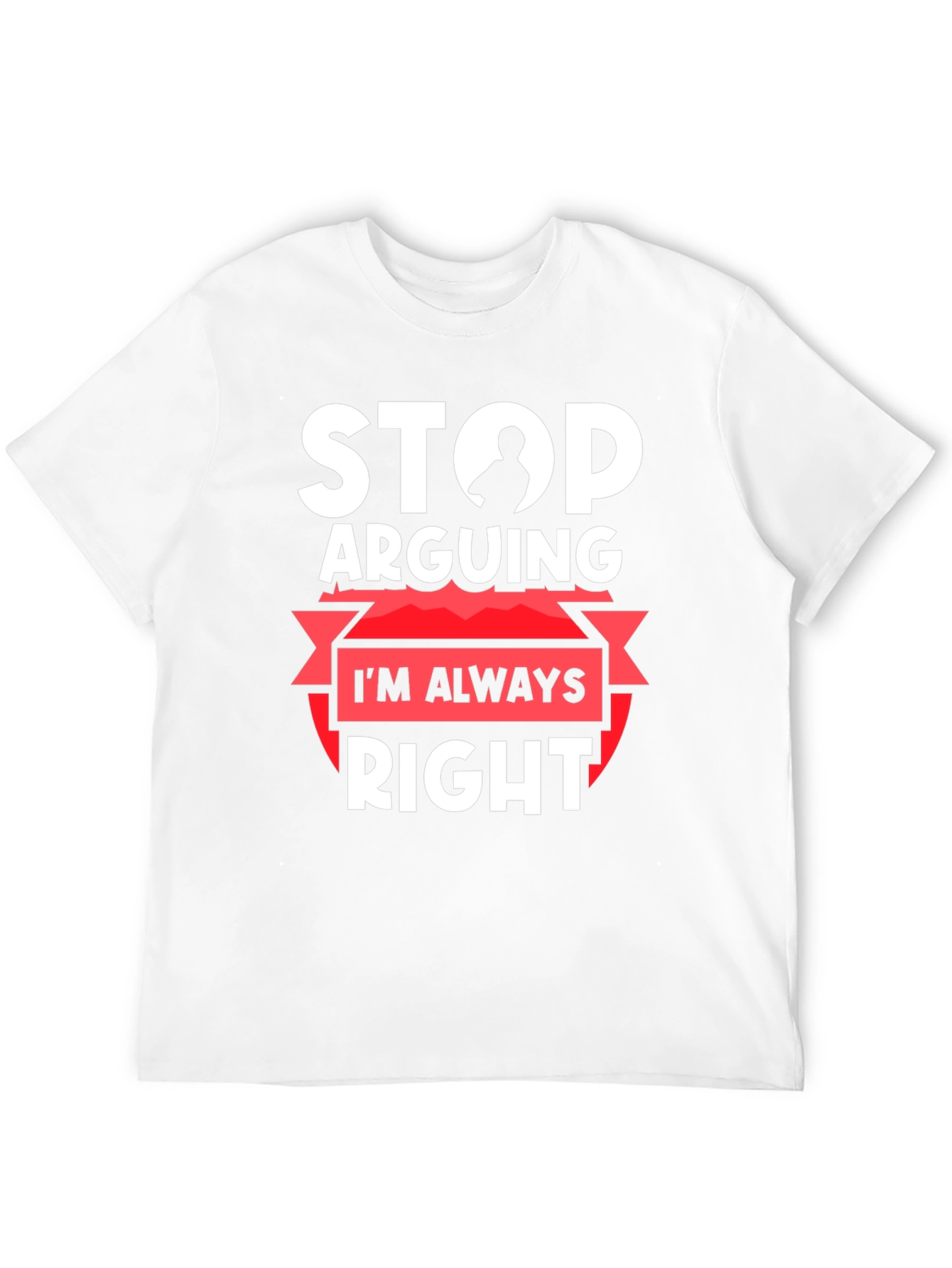 Black Stop Arguing I'm Always Right Graphic Tee view 12