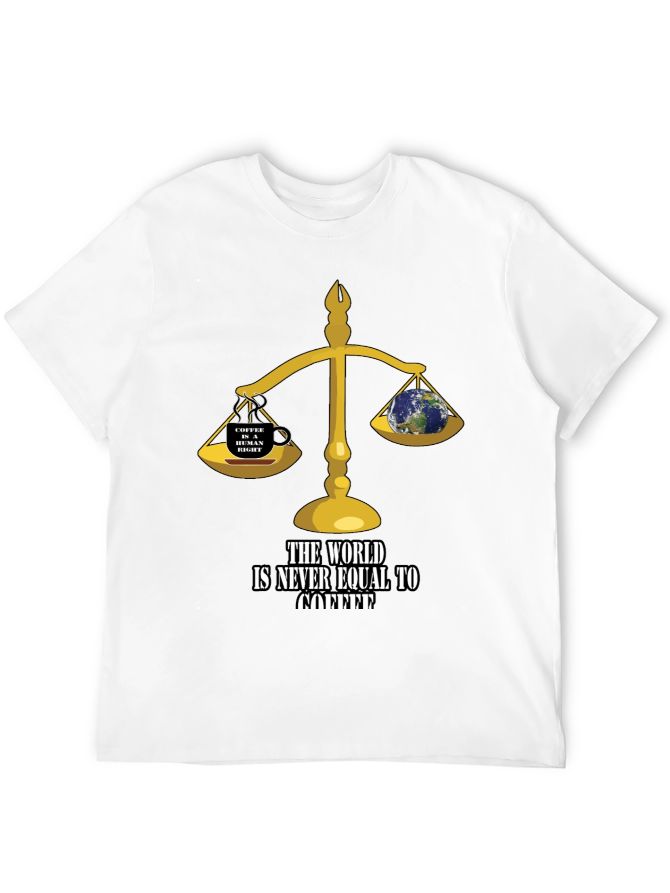 Black Coffee Lover's T-Shirt: The World Is Never Equal to Coffee! view 12