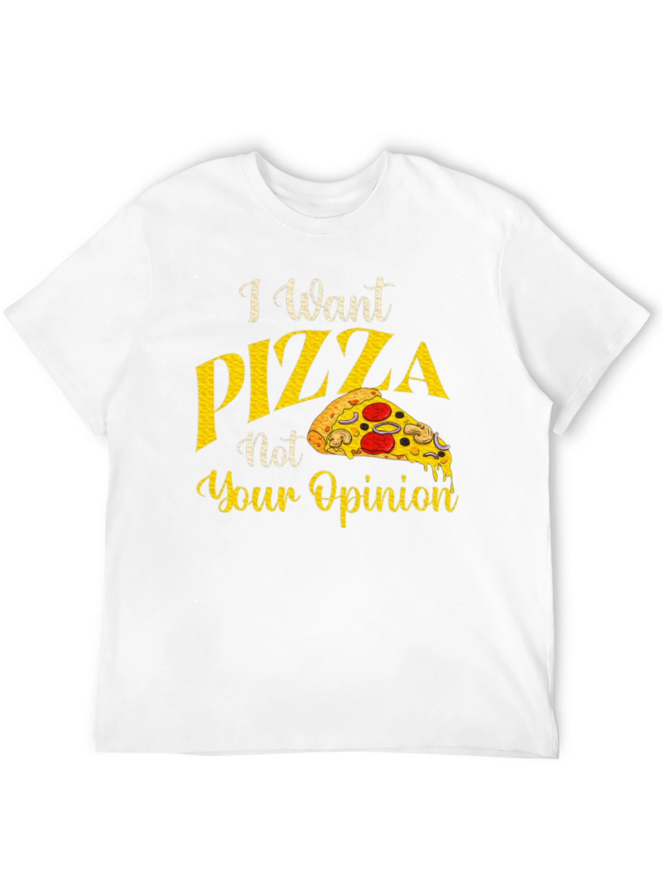 Black I Want Pizza Not Your Opinion Graphic T-Shirt view 12
