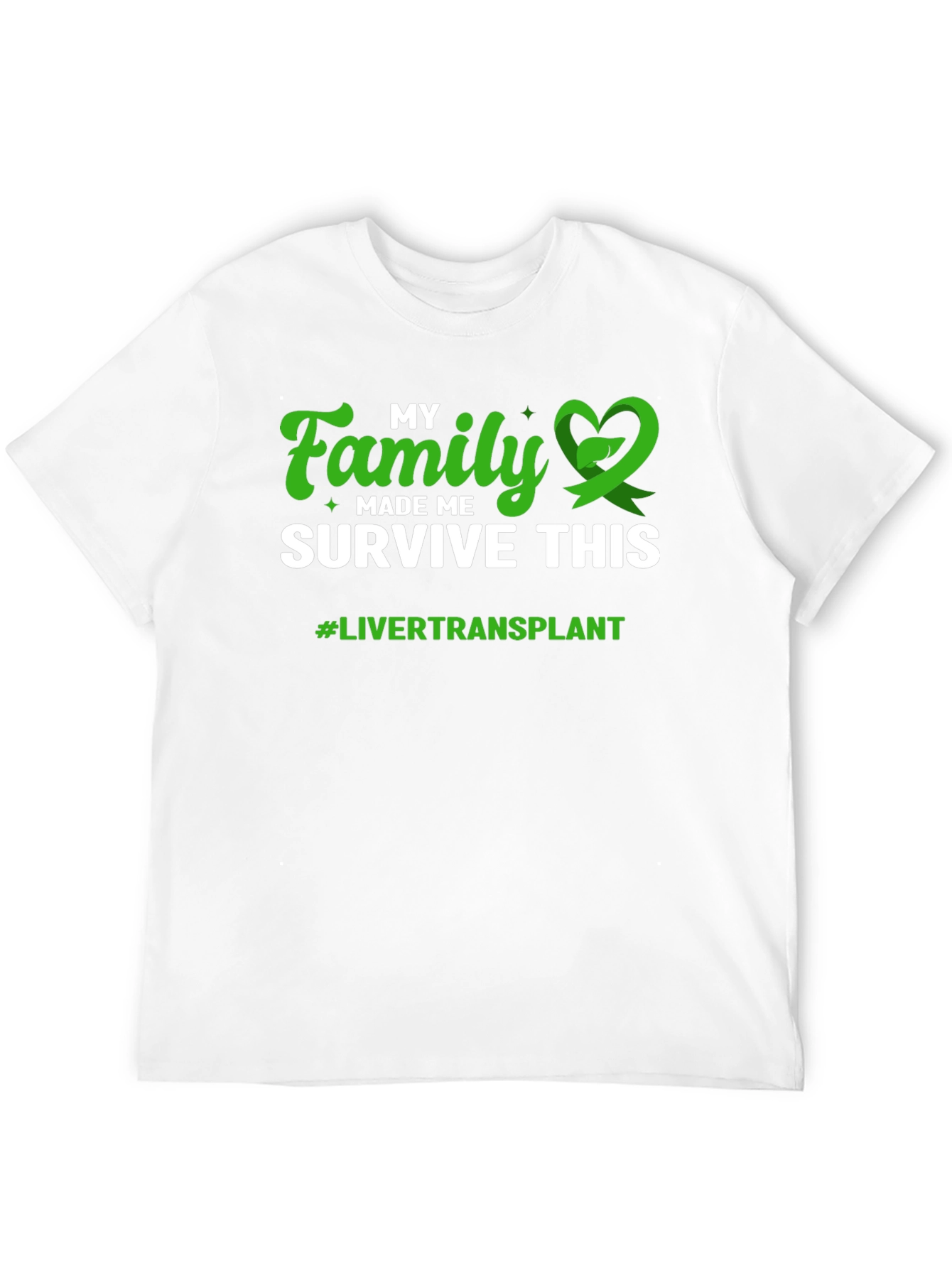 Family Made Me Survive Liver Transplant T-Shirt - 12
