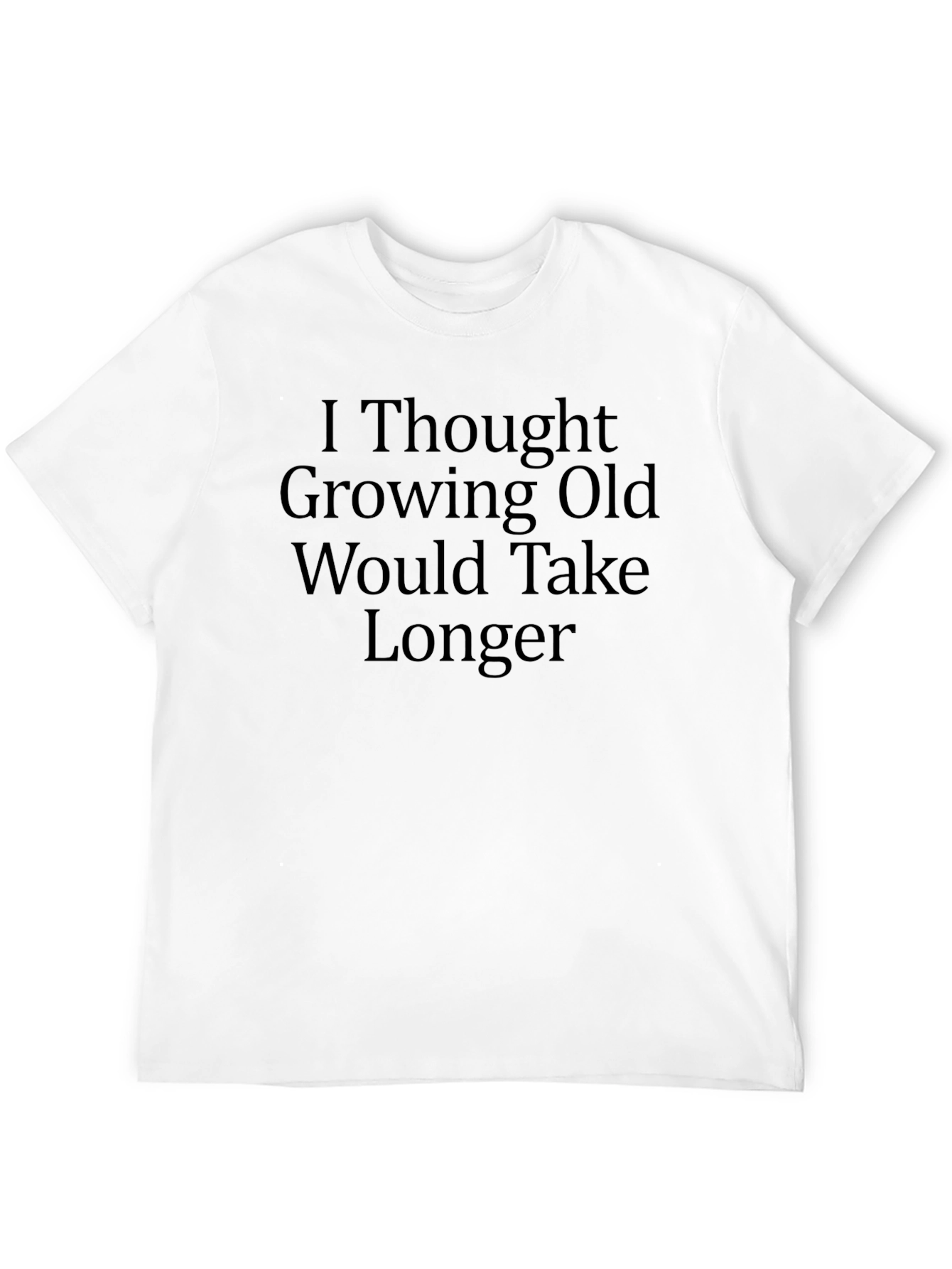Black Funny Growing Old T-Shirt - Humorous Aging Tee view 12