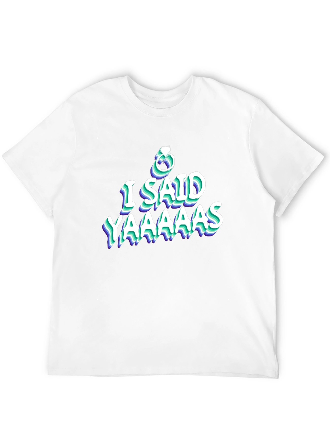 Black I Said Yaaaaas Engagement T-Shirt view 12