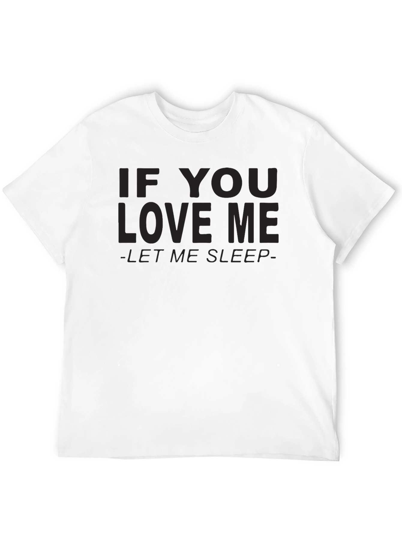 Black If You Love Me Let Me Sleep T-Shirt view 12