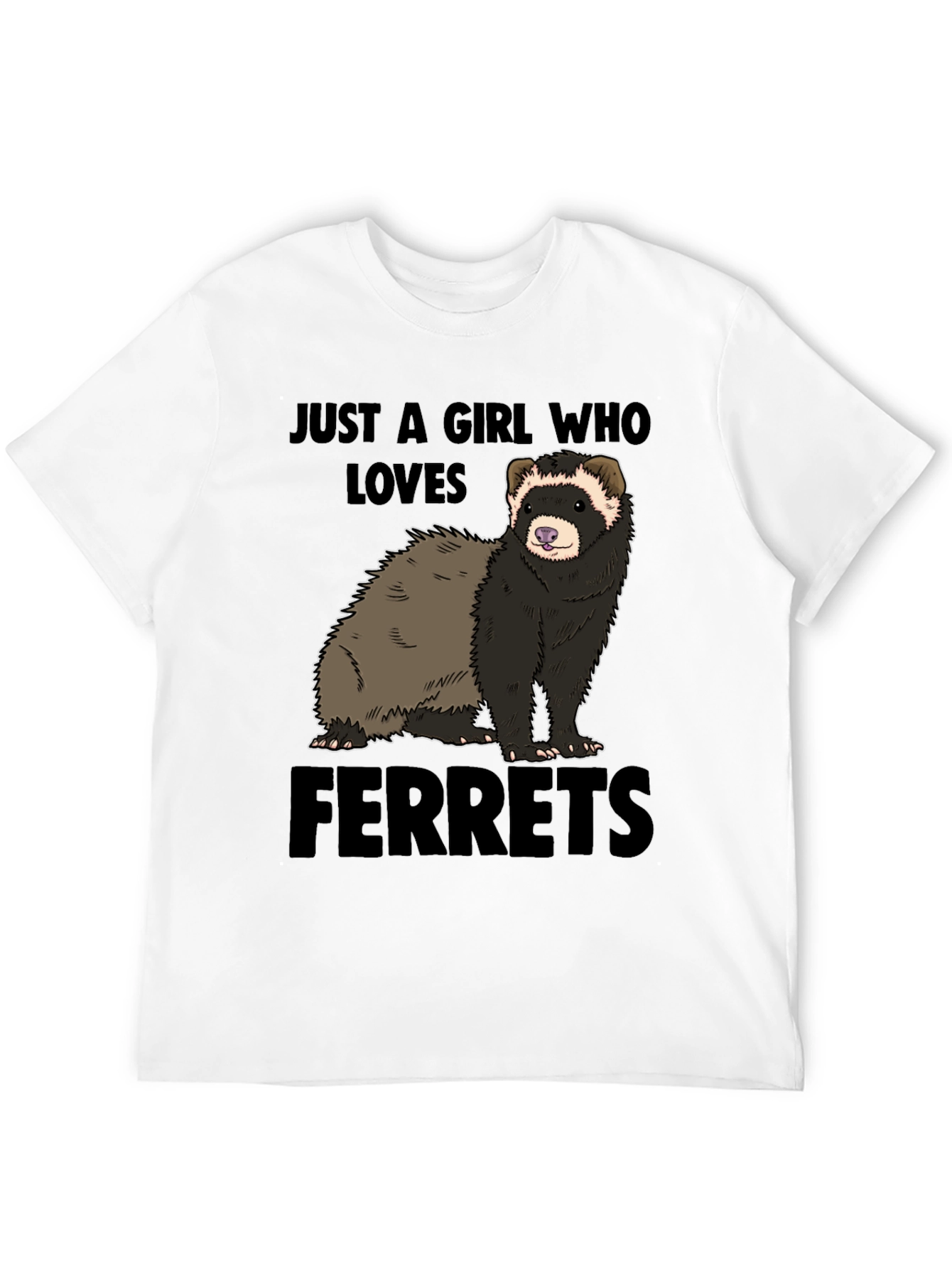 Black Ferret Lover T-Shirt - "Just a Girl Who Loves Ferrets" view 12