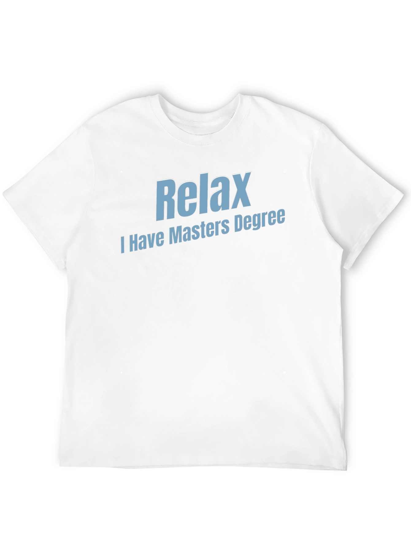 Black Relax I Have Masters Degree T-Shirt view 12